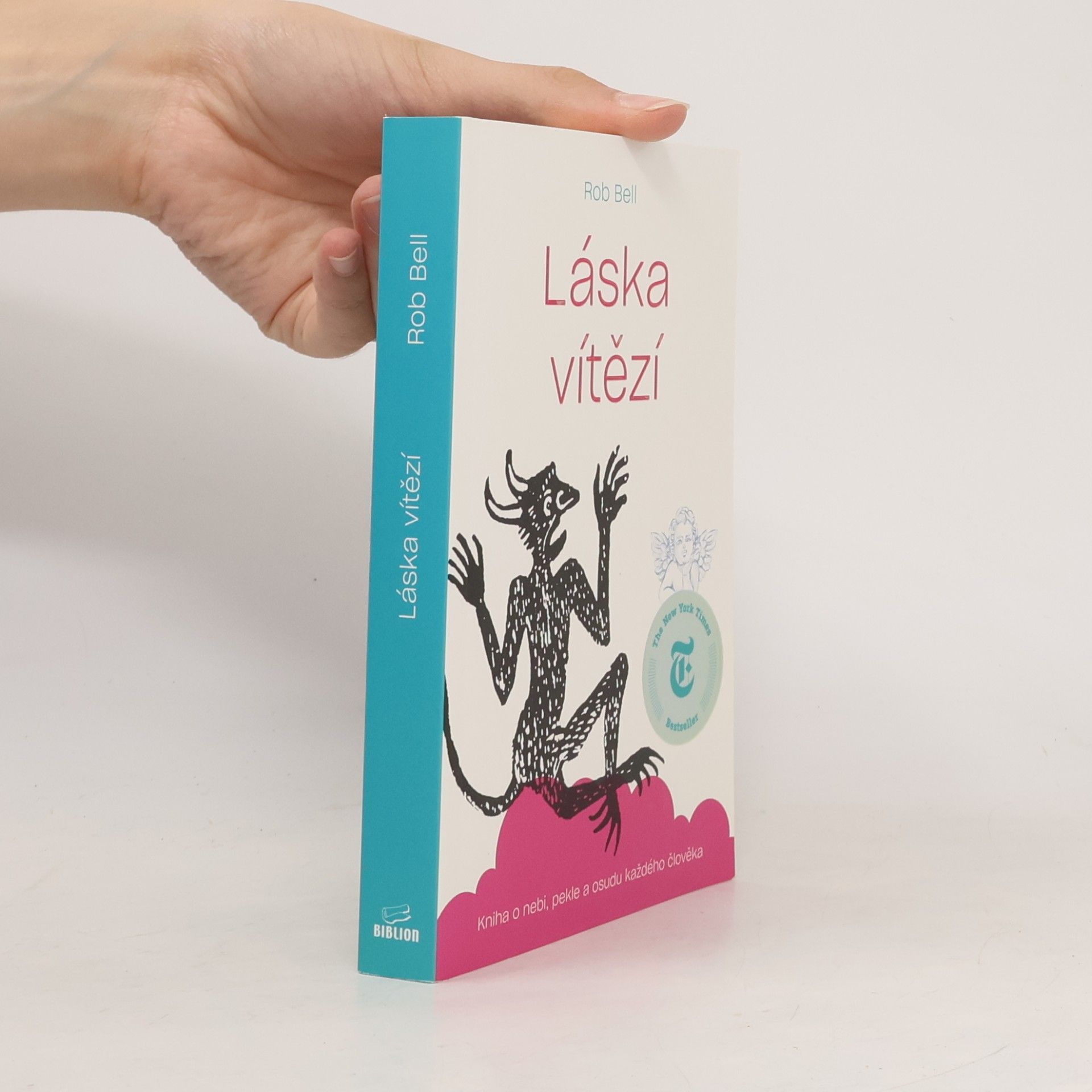 Rob Bell Láska vítězí: Kniha o nebi, pekle a osudu každého člověka