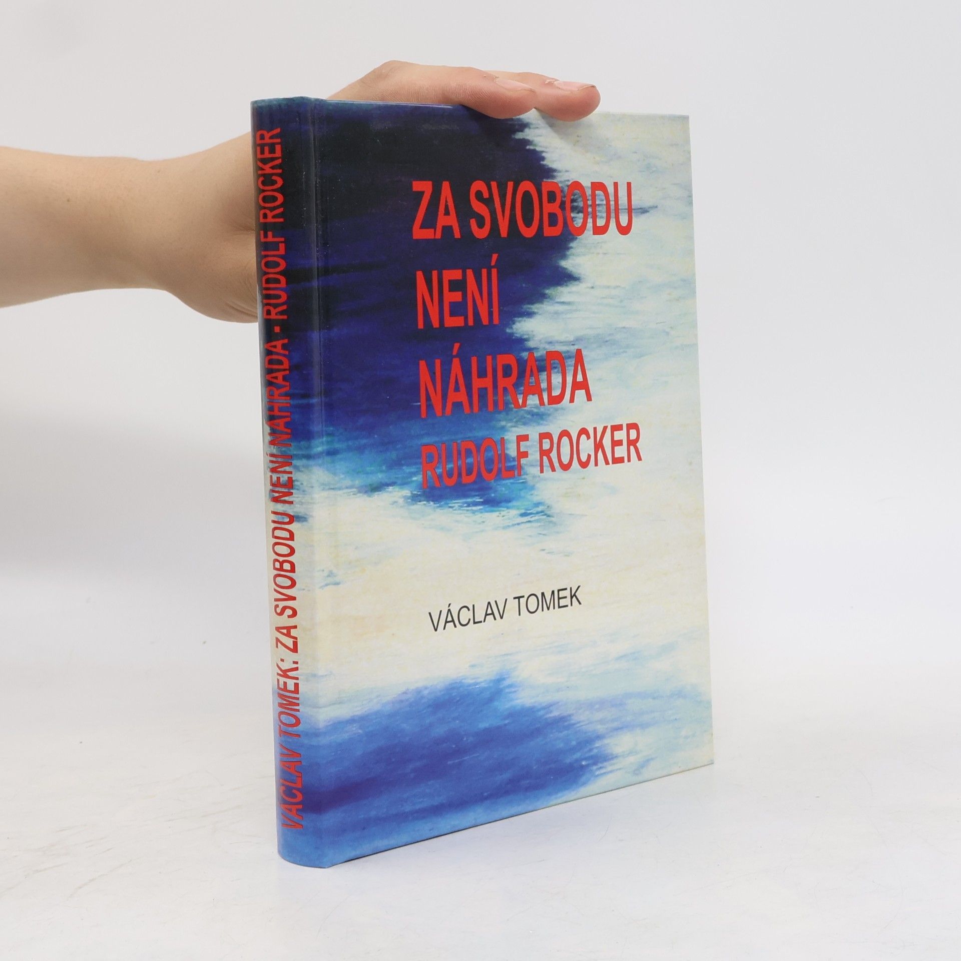 Václav Tomek Za svobodu není náhrada: Rudolf Rocker