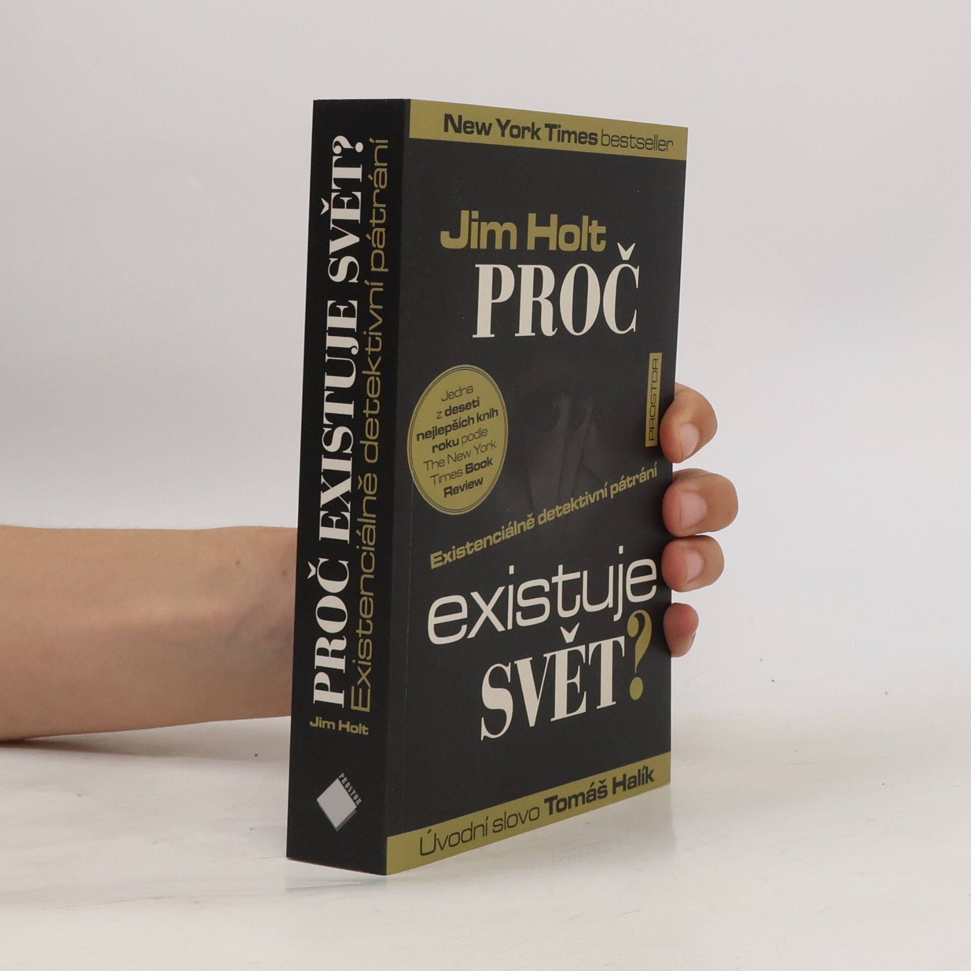 Jim Holt Proč existuje svět? : existenciálně detektivní pátrání