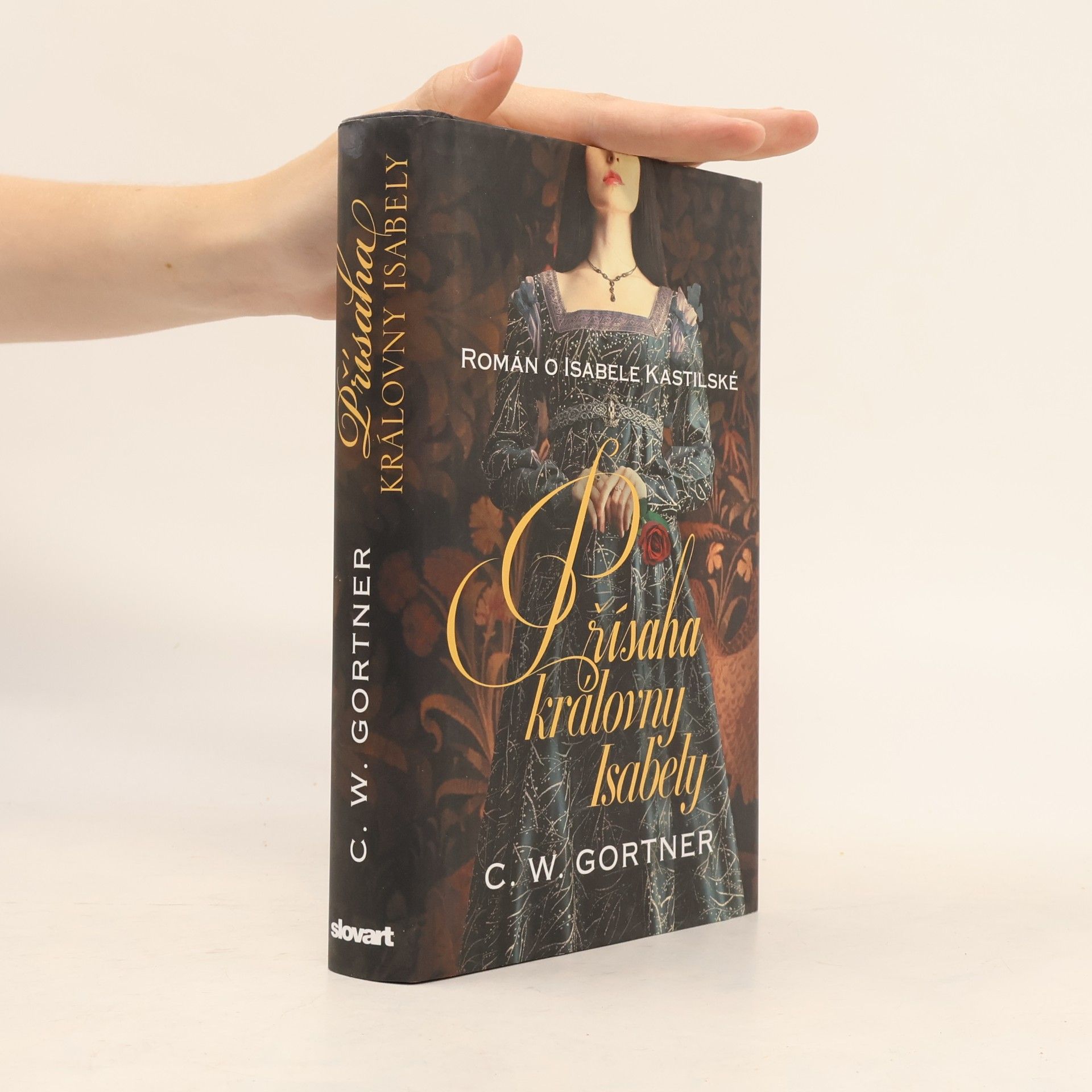 C. W. Gortner Přísaha královny Isabely. Román o Isabele Kastilské