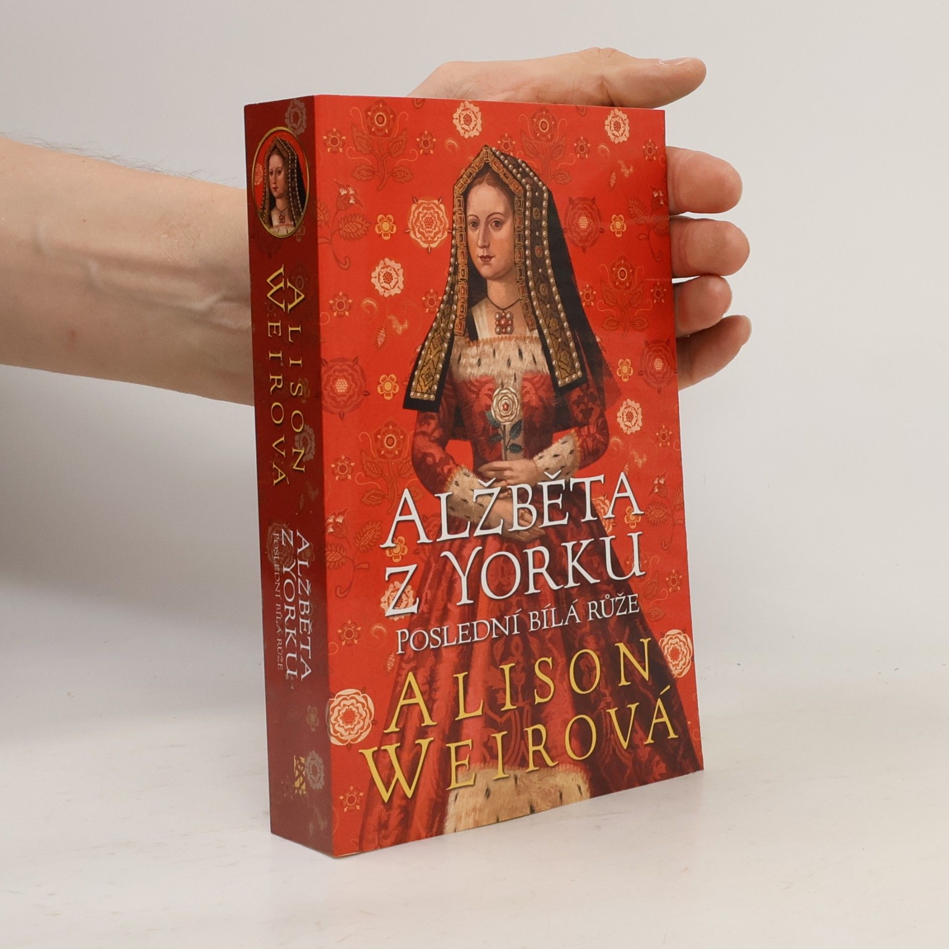 Alison Weirová Alžběta z Yorku. Poslední bílá růže