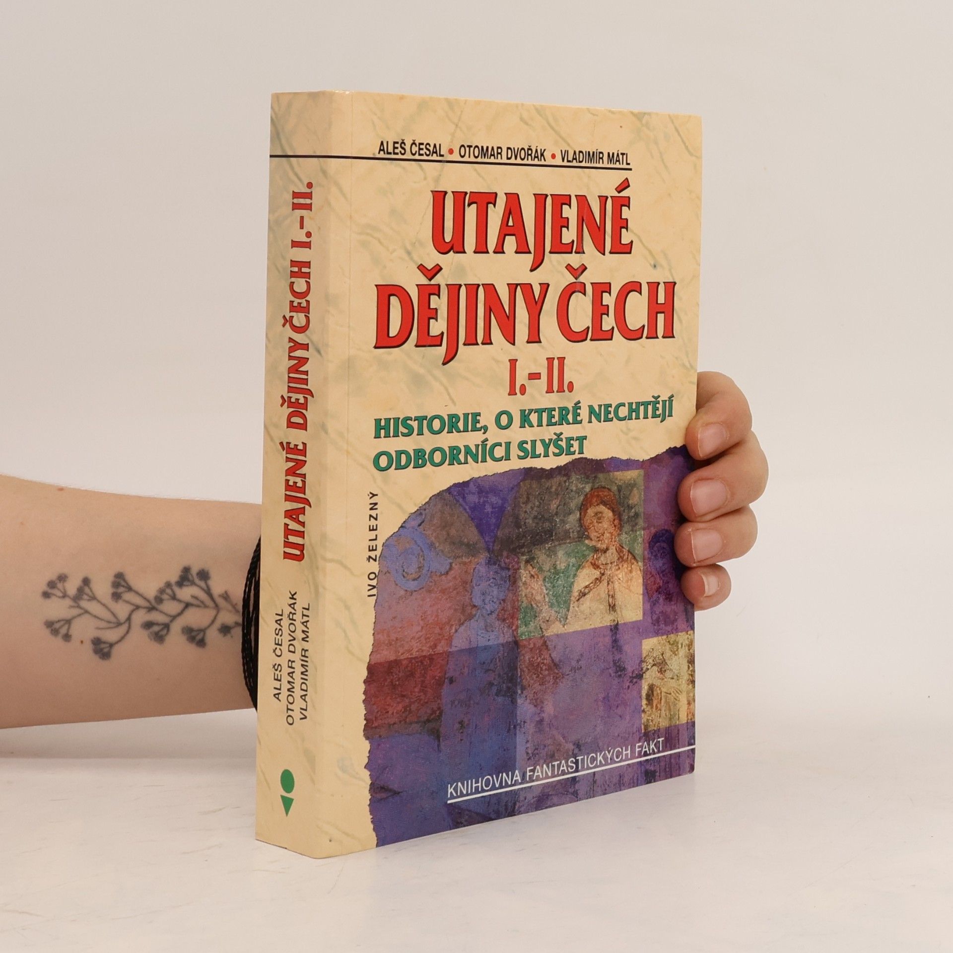 Otomar Dvořák Utajené dějiny Čech I.-II. : historie, o které nechtějí odborníci slyšet
