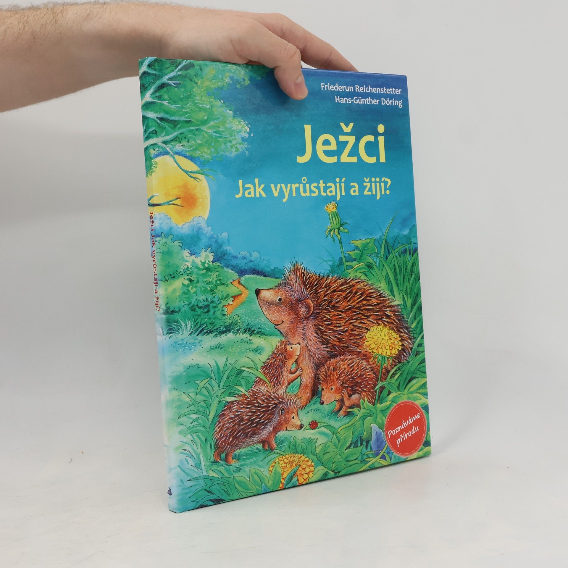 Friederun Reichenstetter Ježci. Jak vyrůstají a žijí?