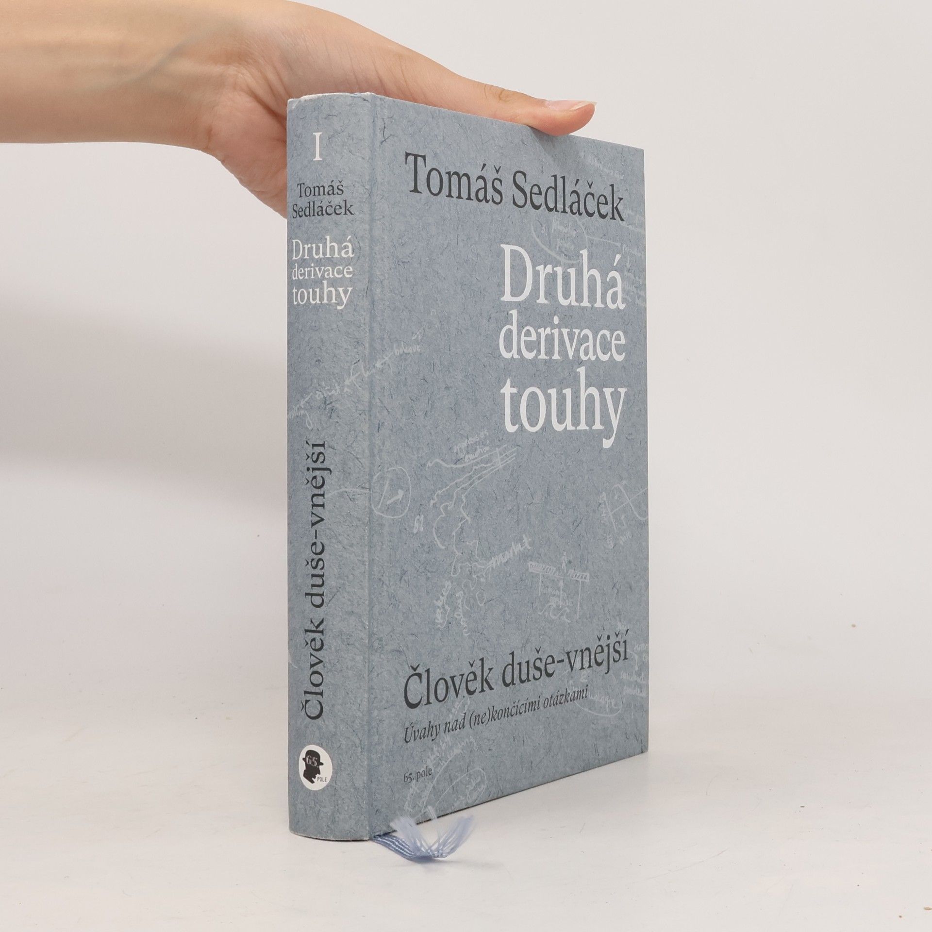 Tomáš Sedláček Druhá derivace touhy. Člověk duše-vnější