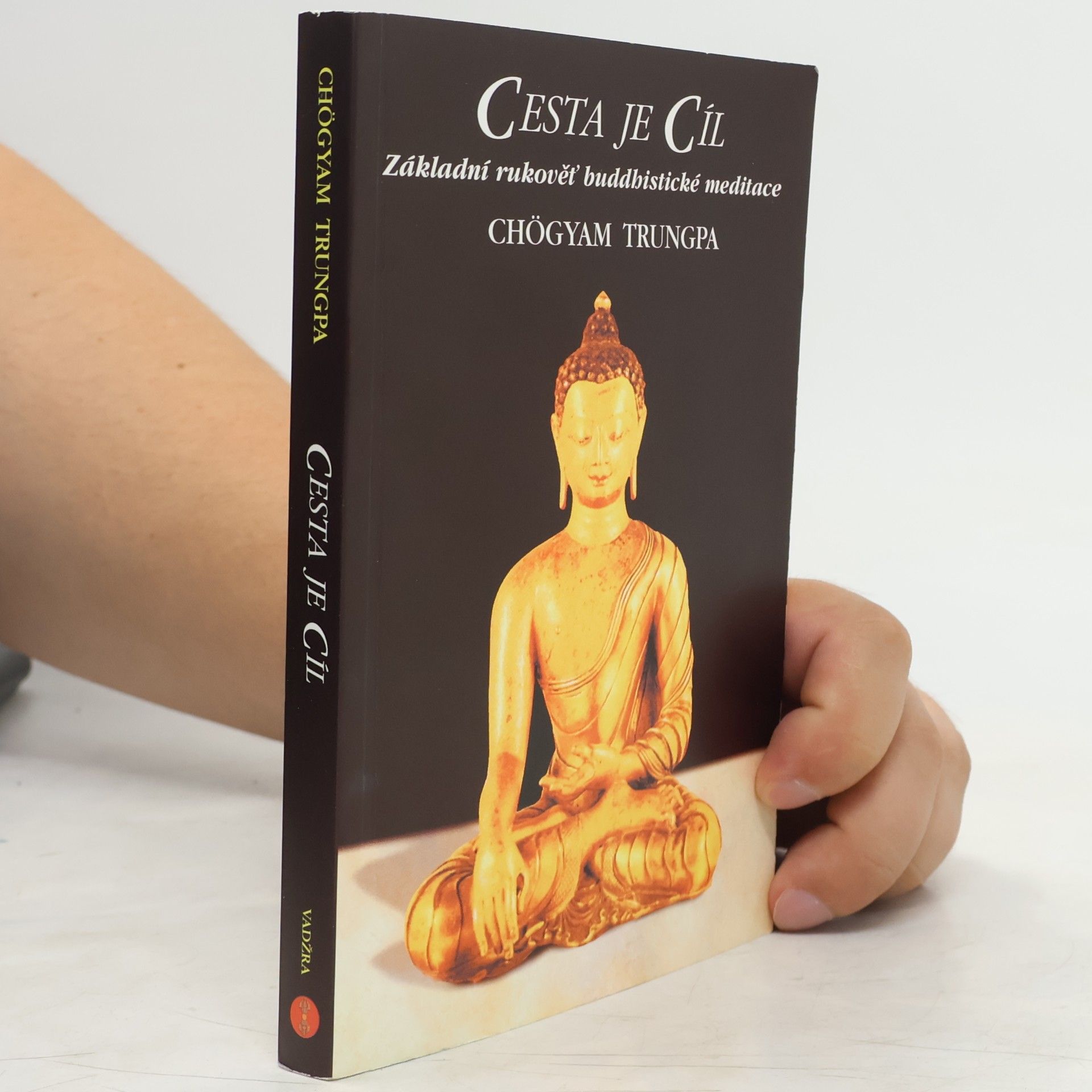 Cesta je Cíl : základní rukověť buddhistické meditace