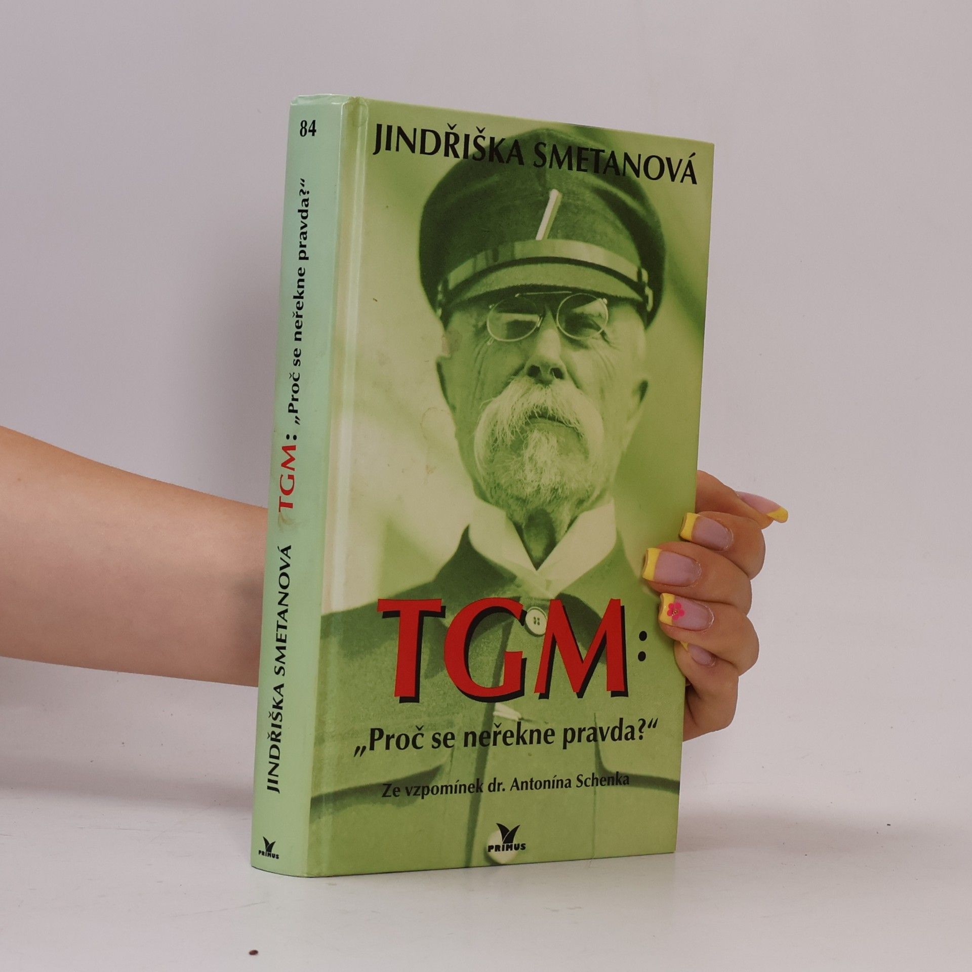 Antonín Schenk TGM: proč se neřekne pravda? Ze vzpomínek dr. Antonína Schenka