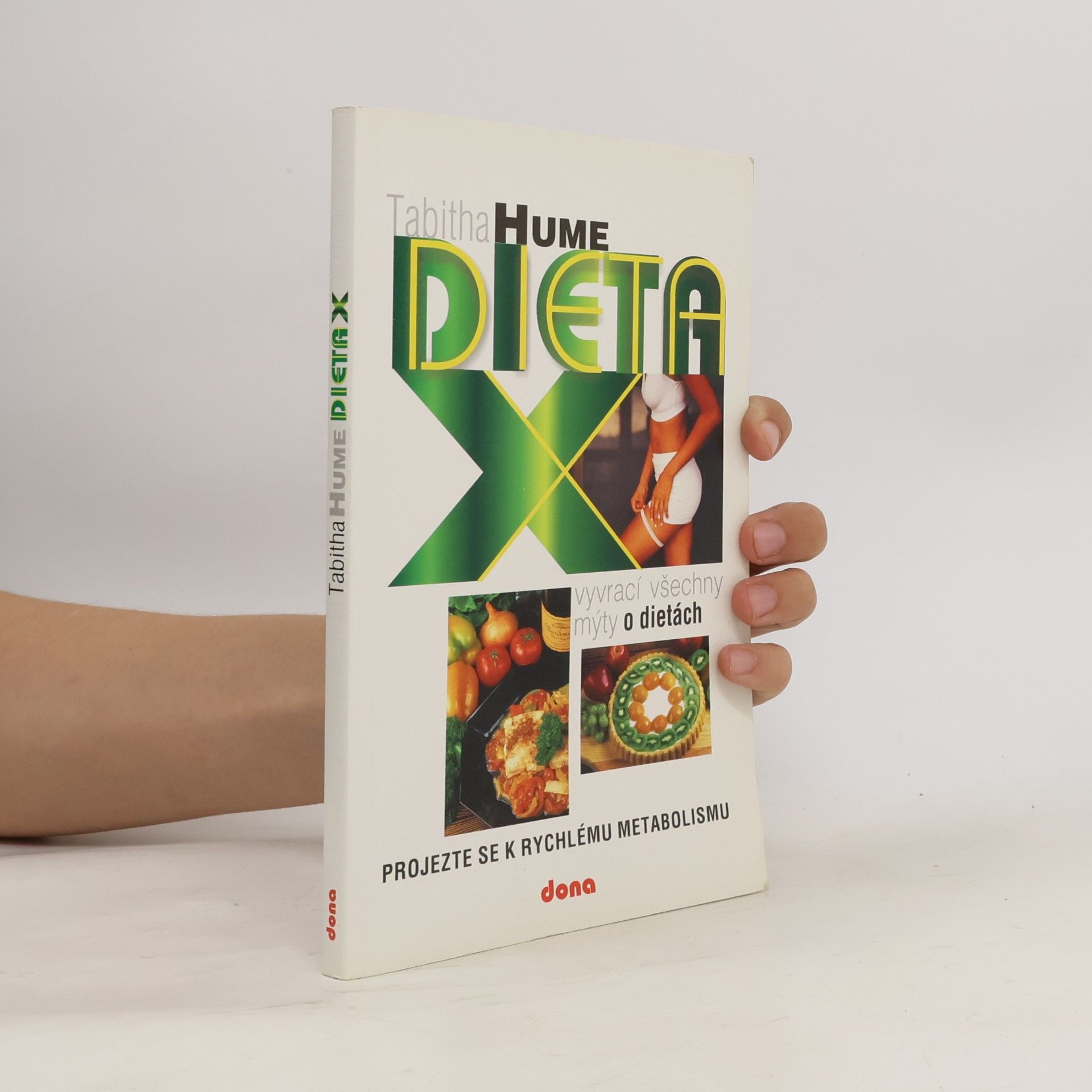 Tabitha Hume Dieta X : (která vyvrací všechny mýty o dietách) : projezte se k rychlému metabolismu