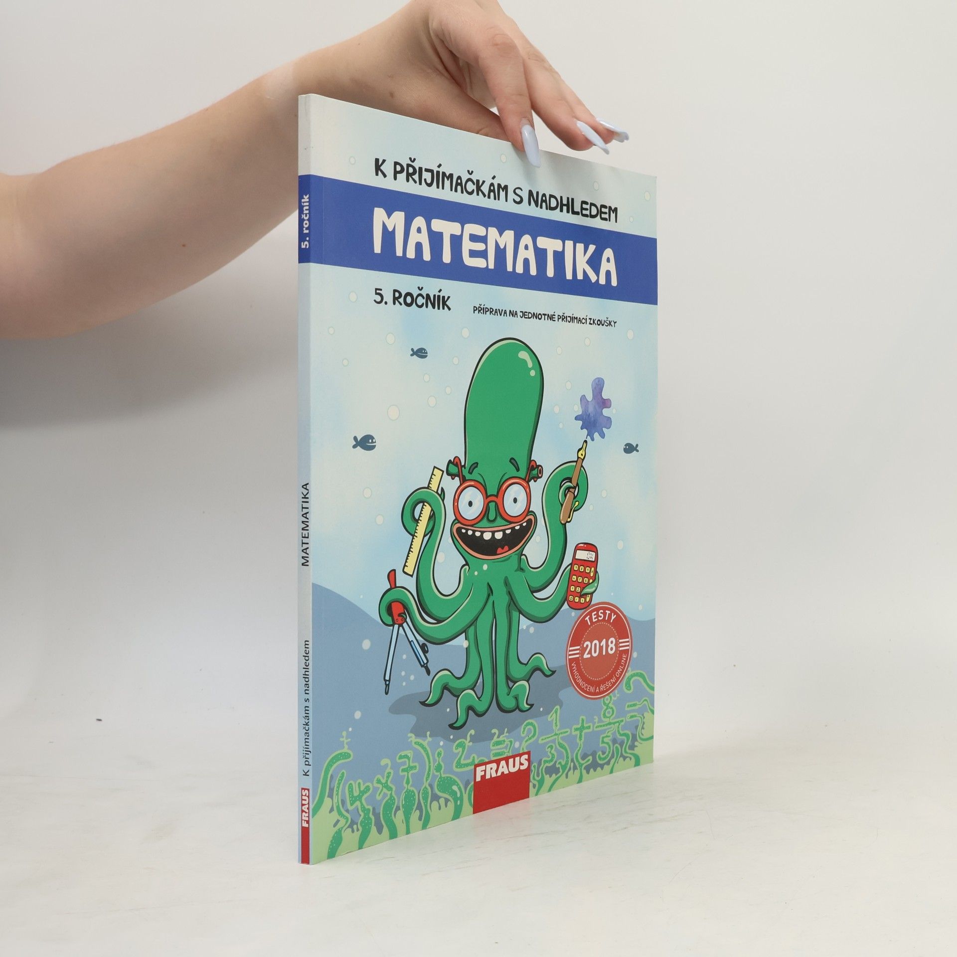 Hana Kuřítková K přijímačkám s nadhledem : příprava na jednotné přijímací zkoušky : matematika, 5. ročník