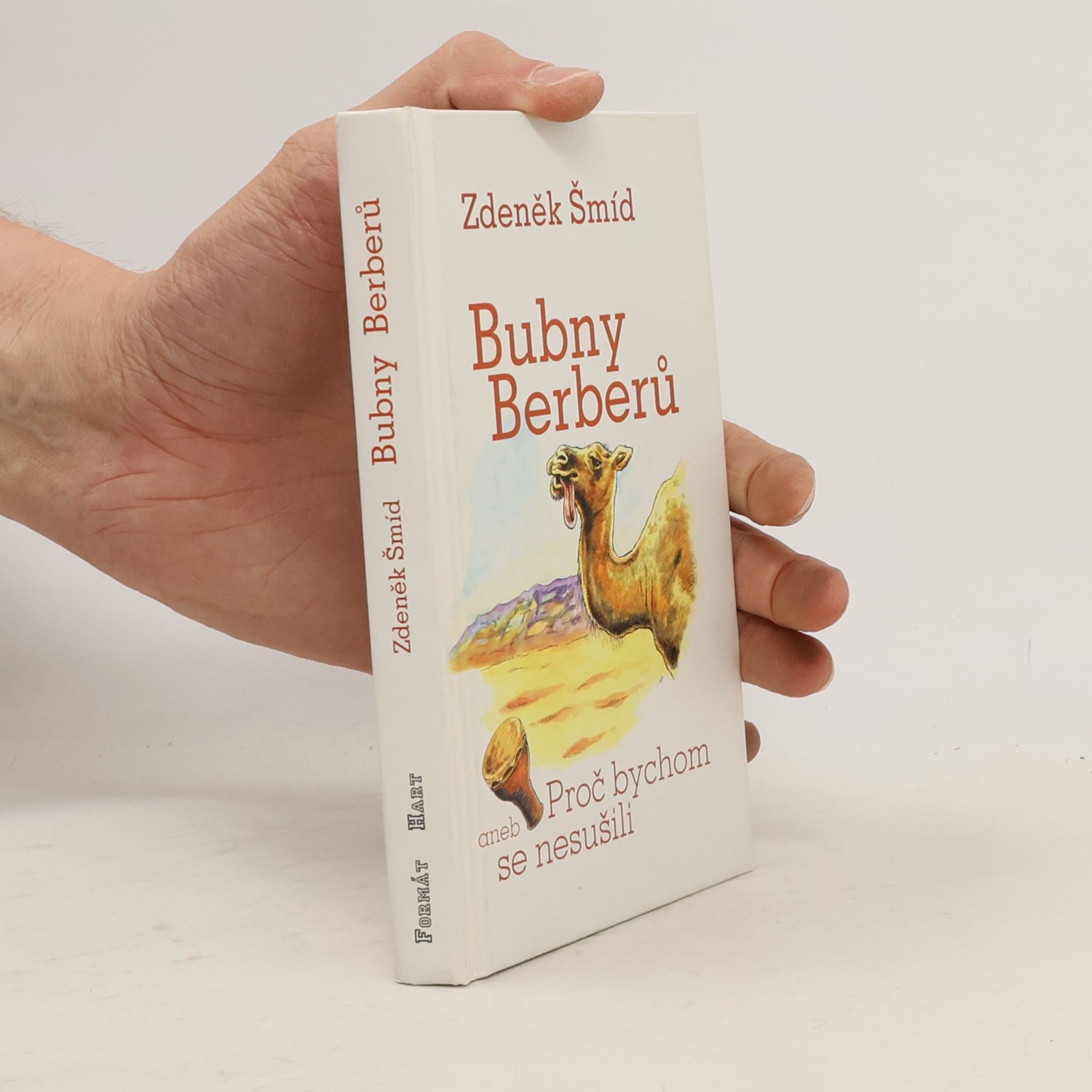 Zdeněk Šmíd Bubny Berberů, aneb, Proč bychom se nesušili