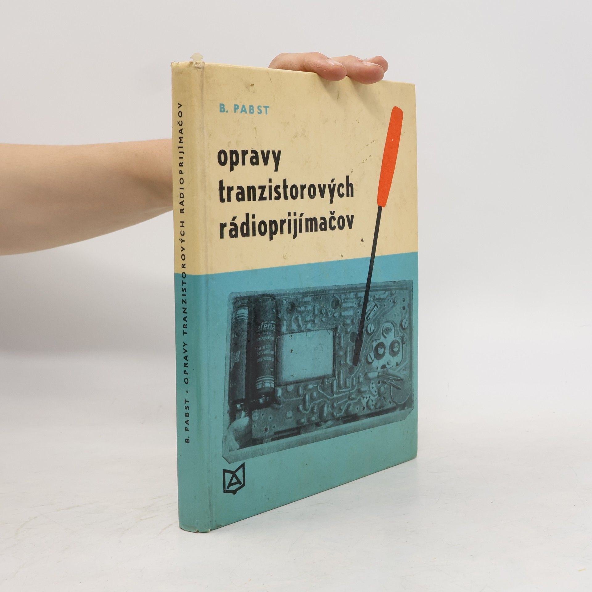 Bernhard Pabst Opravy tranzistorových radioprijímačov