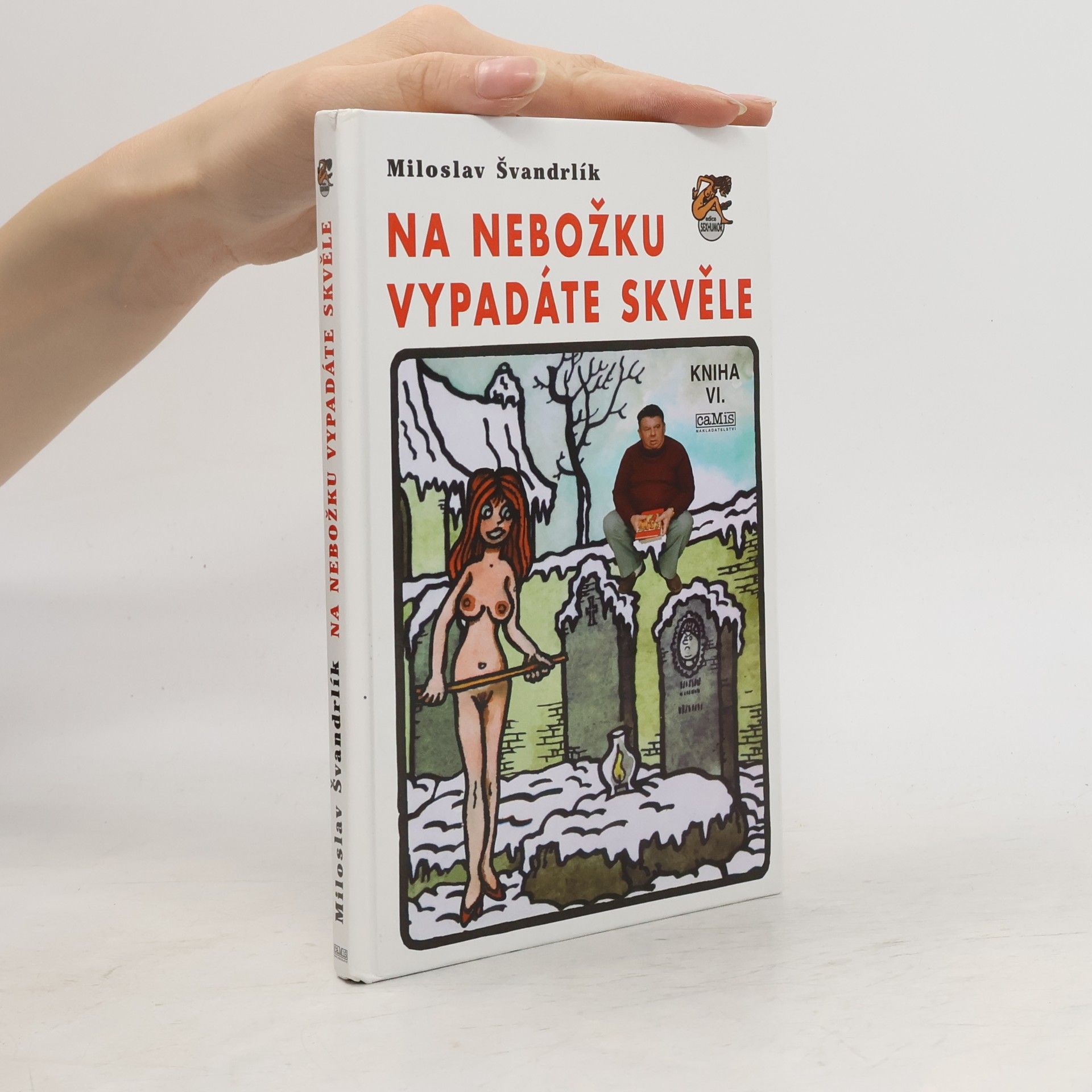 Miloslav Švandrlík Na nebožku vypadáte skvěle