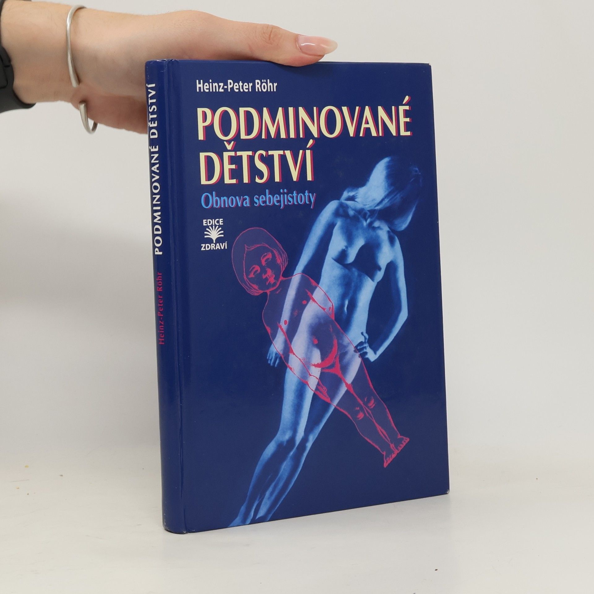 Heinz-Peter Röhr Podminované dětství : obnova sebejistoty