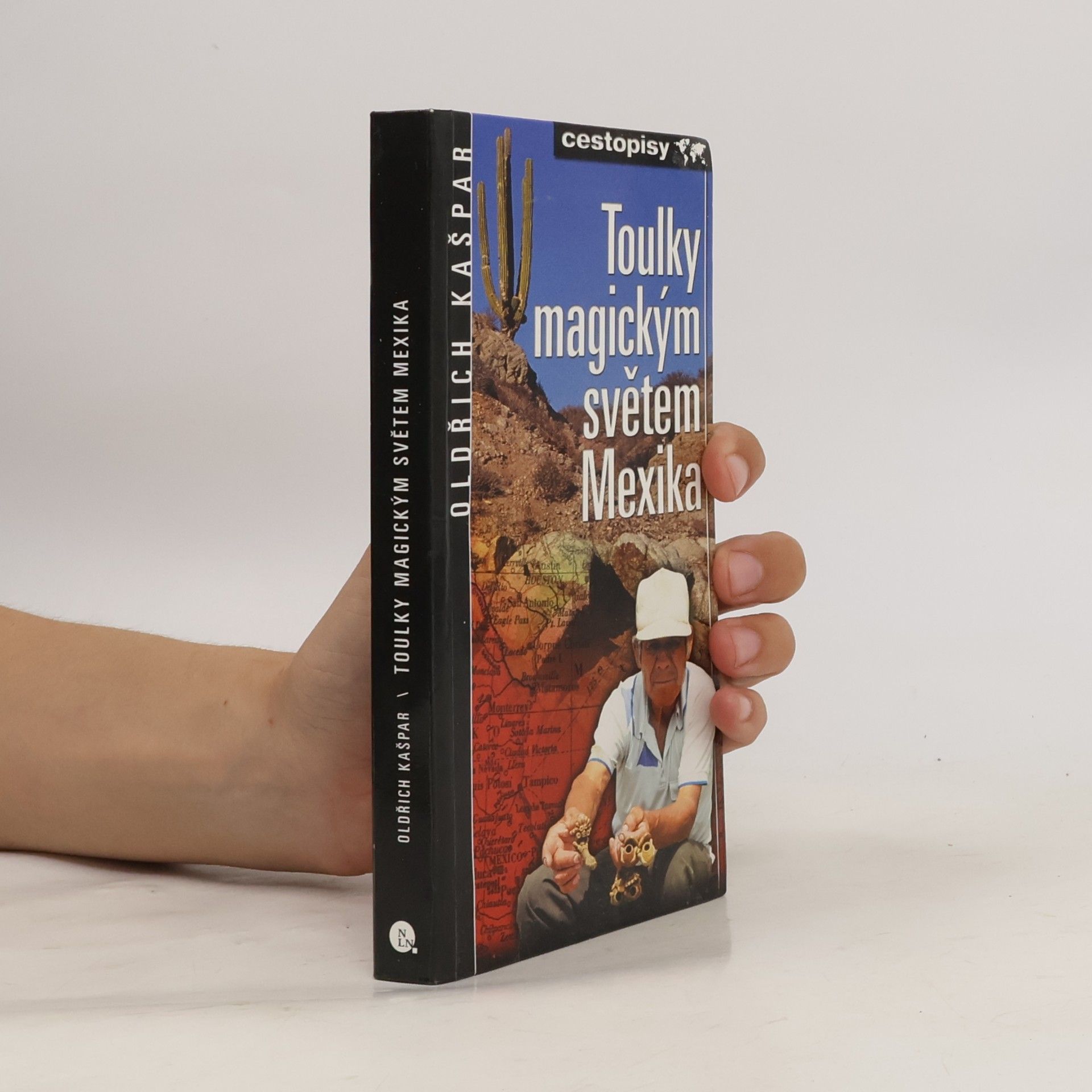 Oldřich Kašpar Toulky magickým světem Mexika