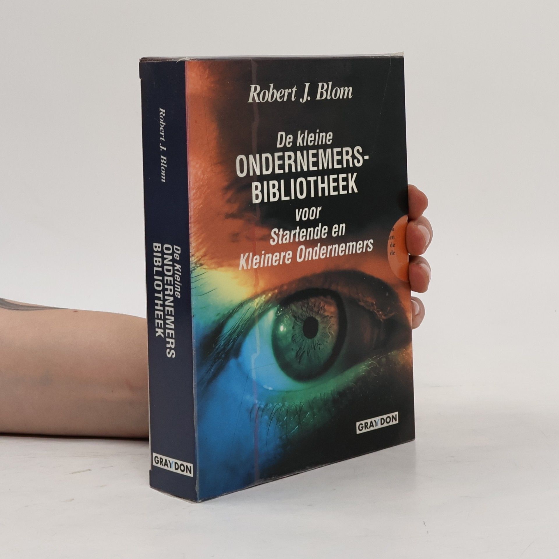 Robert J. Blom De kleine ONDERNEMERSBIBLIOTHEEK voor Startende en Kleinere Ondernemers 1-5