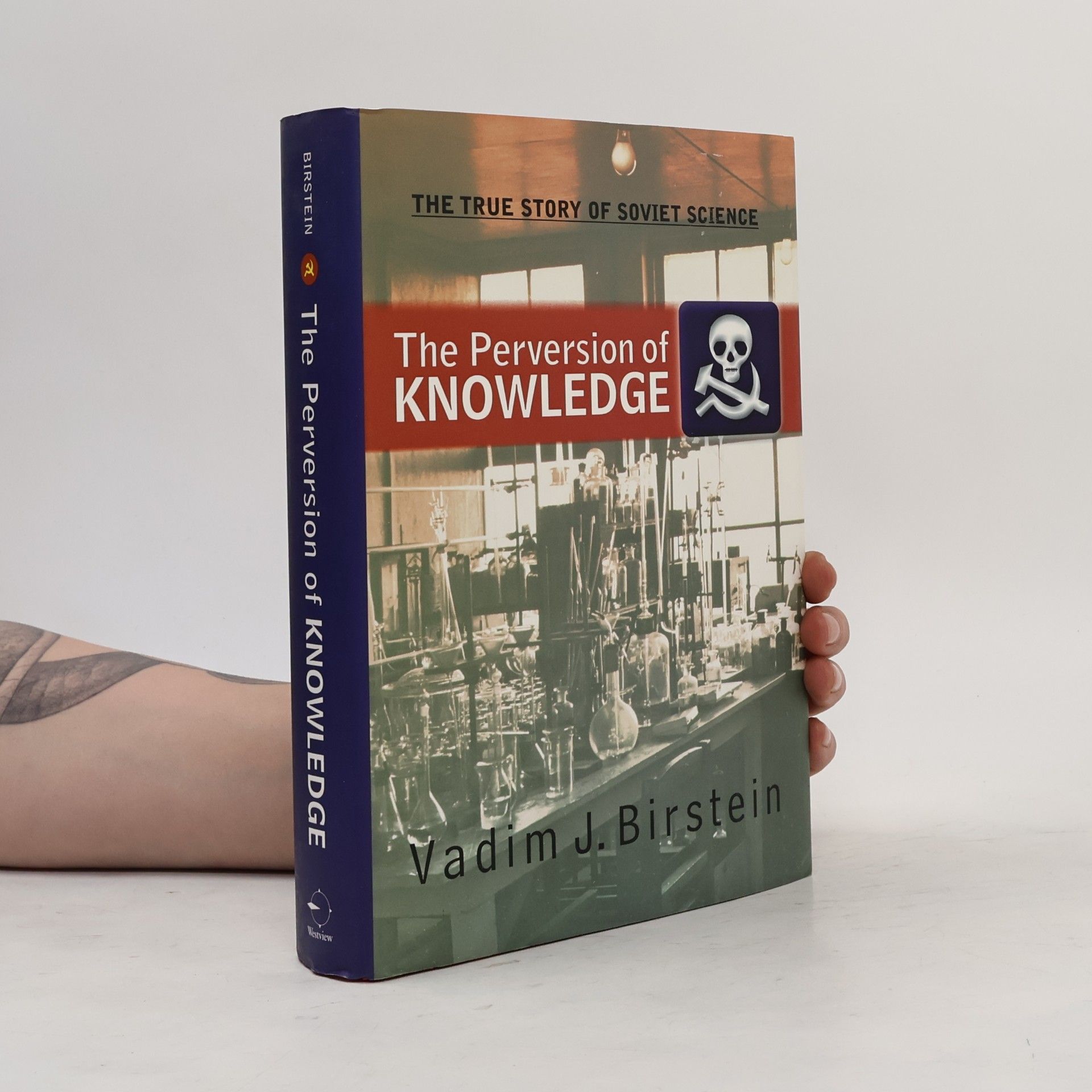 Vadim J. Birstein The Perversion of Knowledge