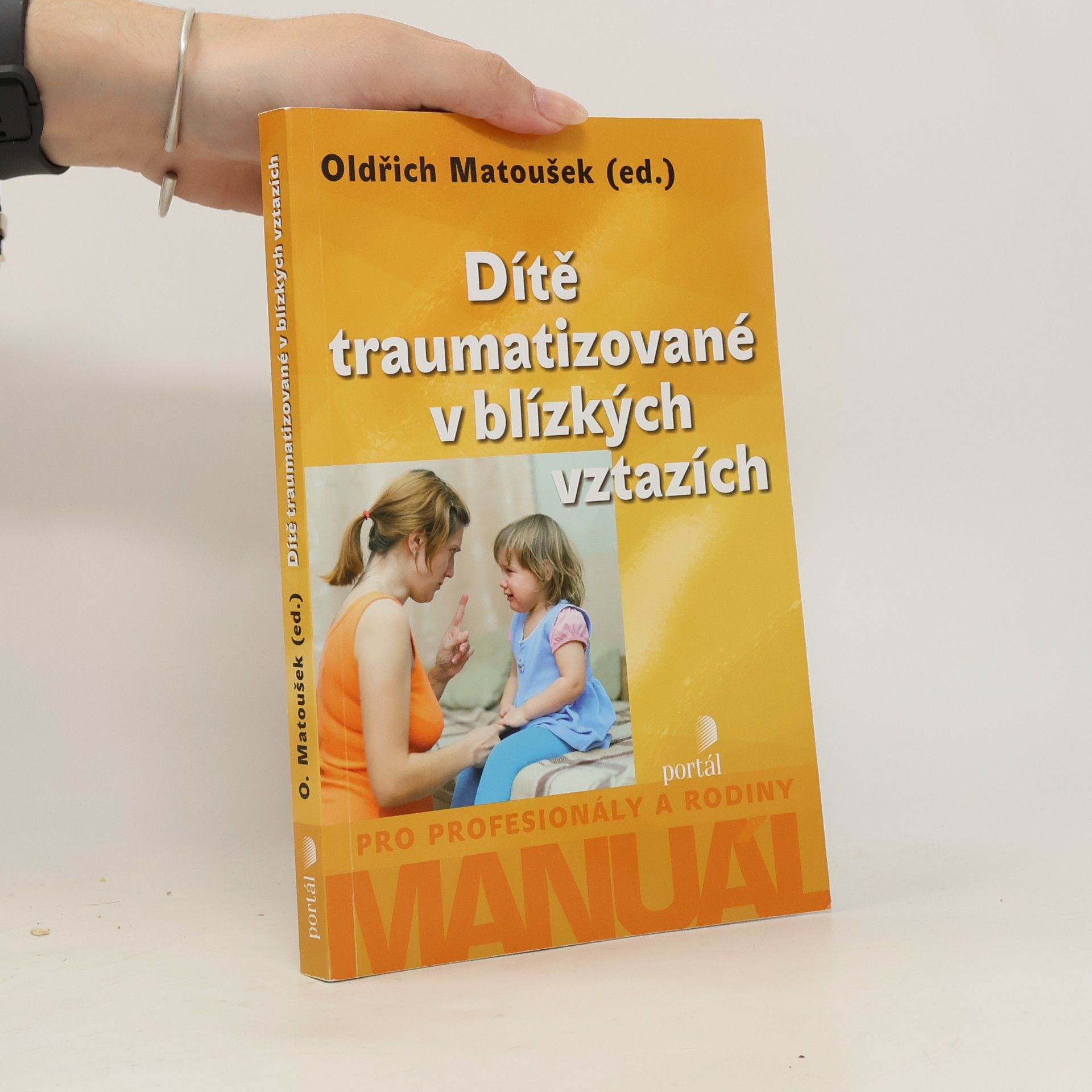 Oldřich Matoušek Dítě traumatizované v blízkých vztazích