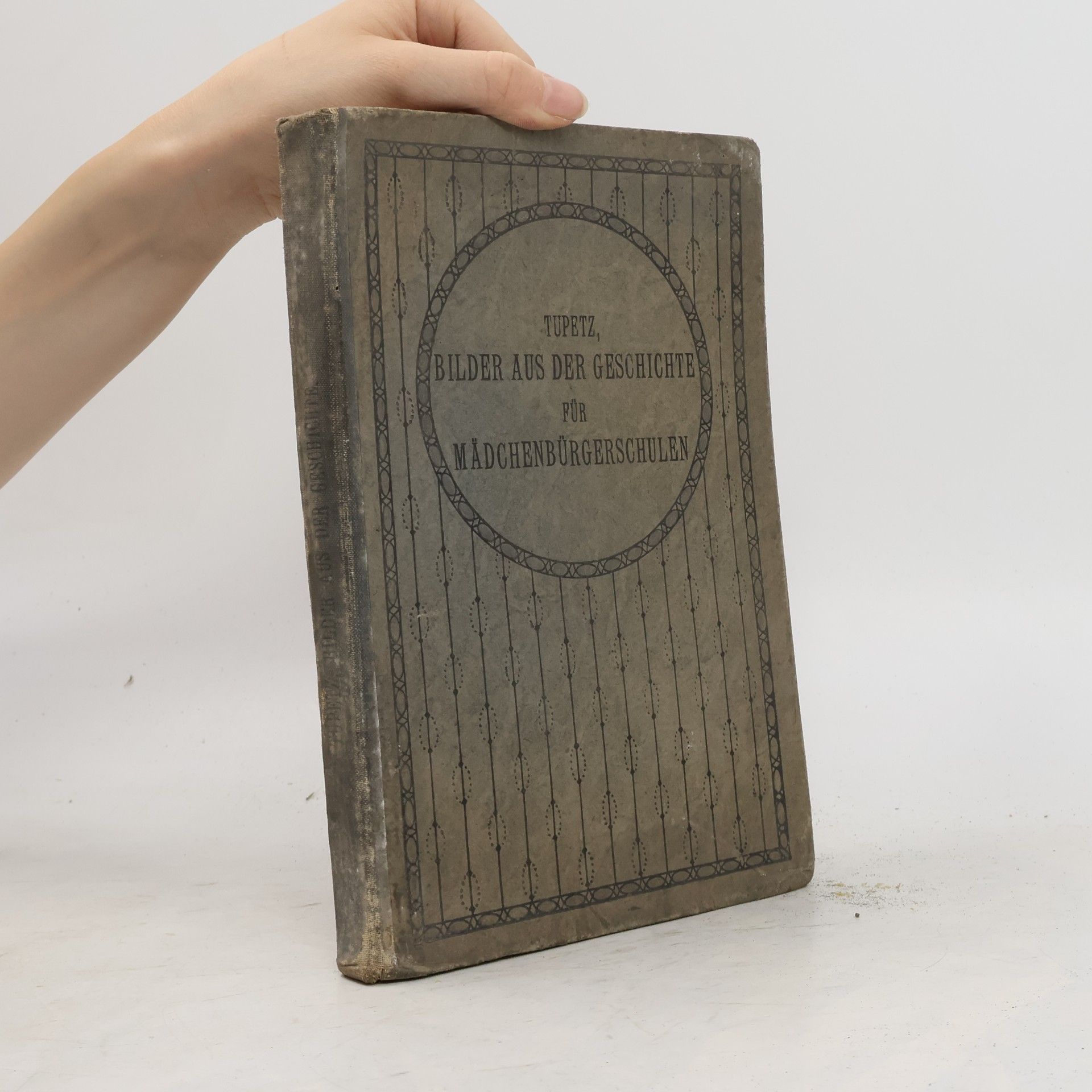 Theodor Tupetz Bilder aus der Geschichte für Mädchenbürgerschulen