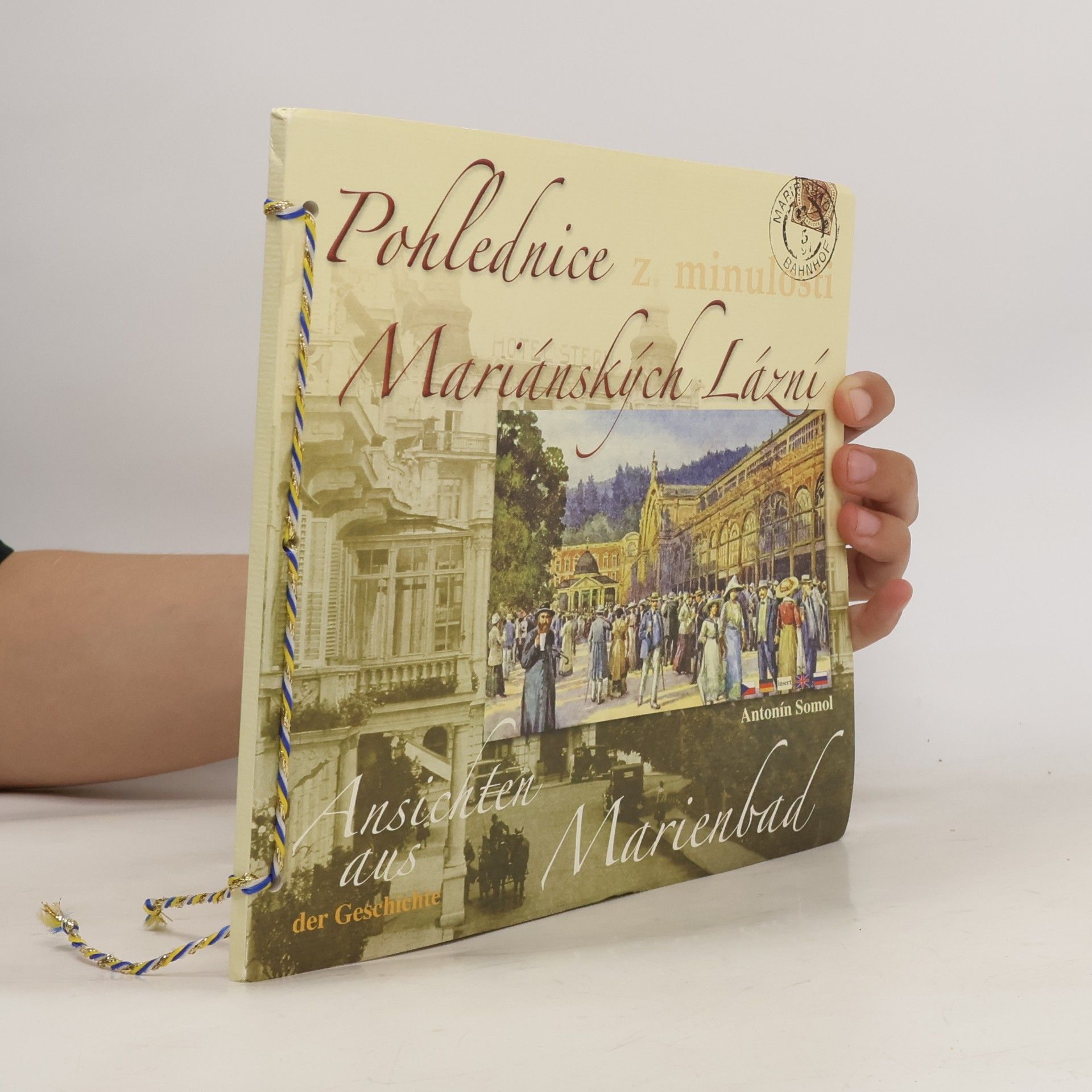 Antonín Somol Pohlednice z minulosti Mariánských Lázní