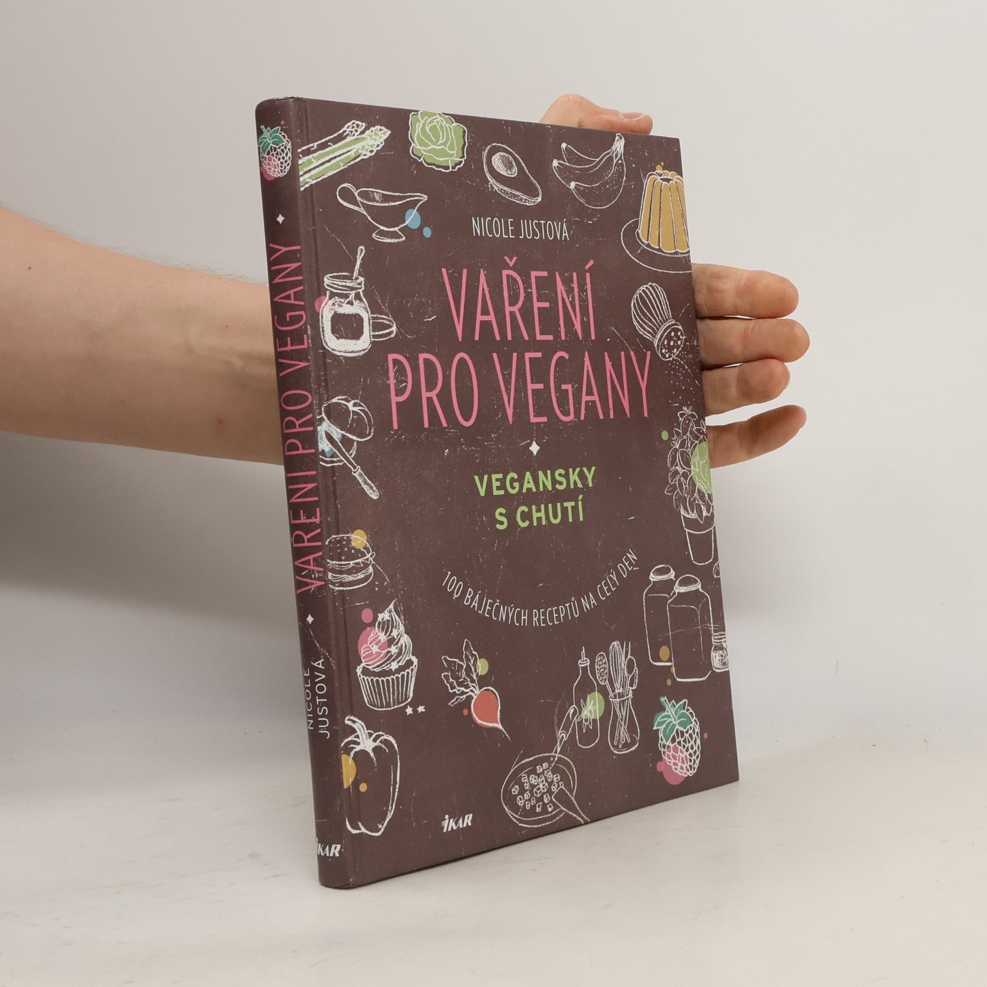 Nicole Just Vaření pro vegany: Vegansky s chutí : 100 báječných receptů na celý den