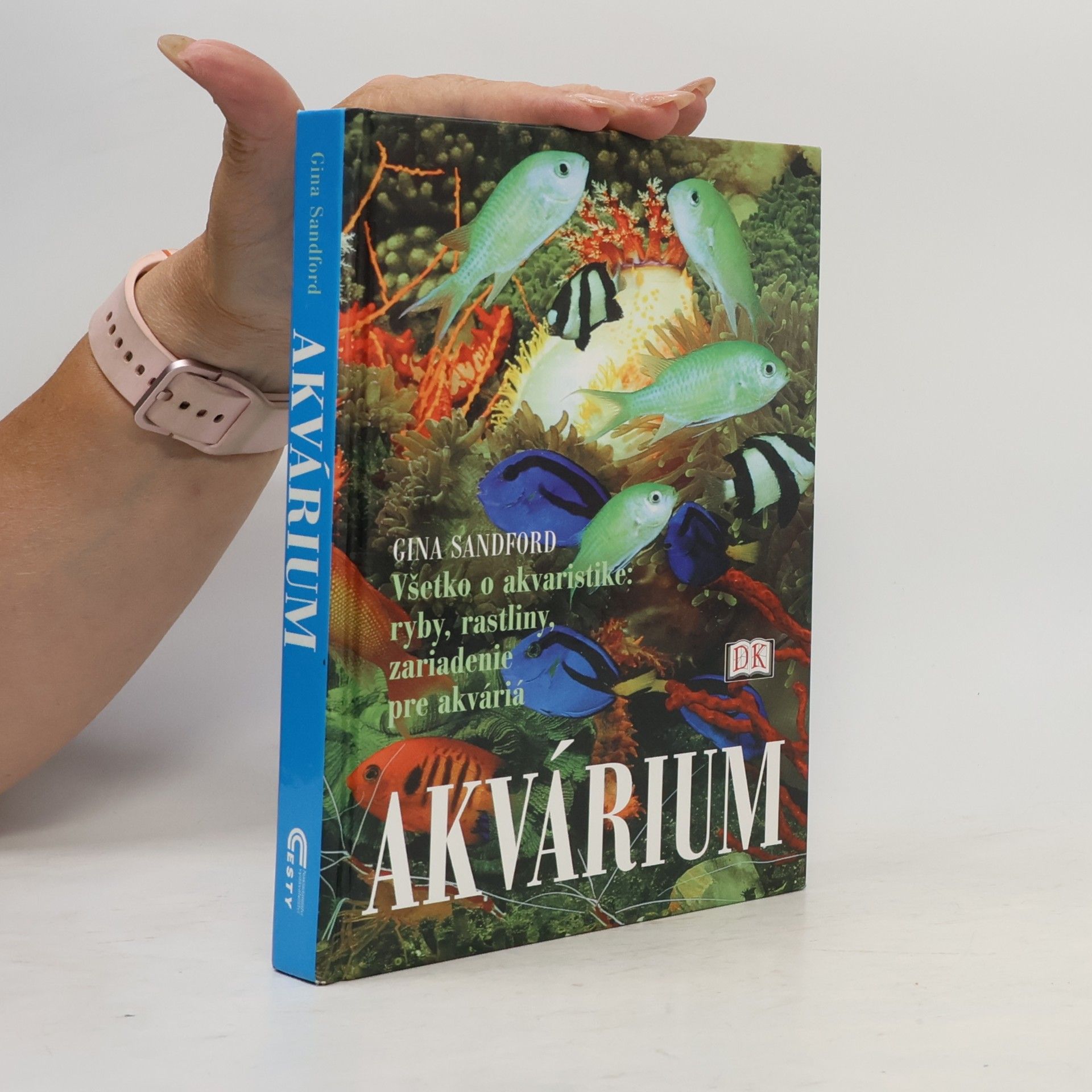 Gina Sandford Akvárium. Všetko o akvaristike: ryby, rastliny, zariadenie pre akváriá