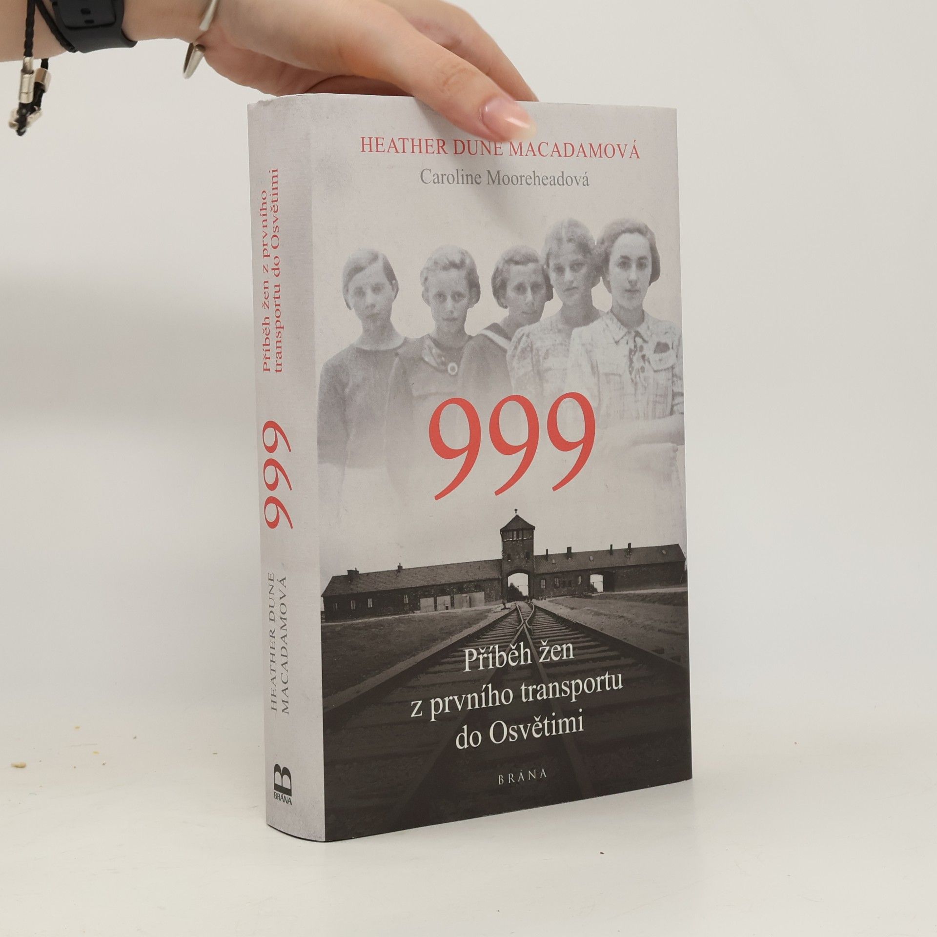 Heather Dune Macadam 999. Příběh žen z prvního transportu do Osvětimi