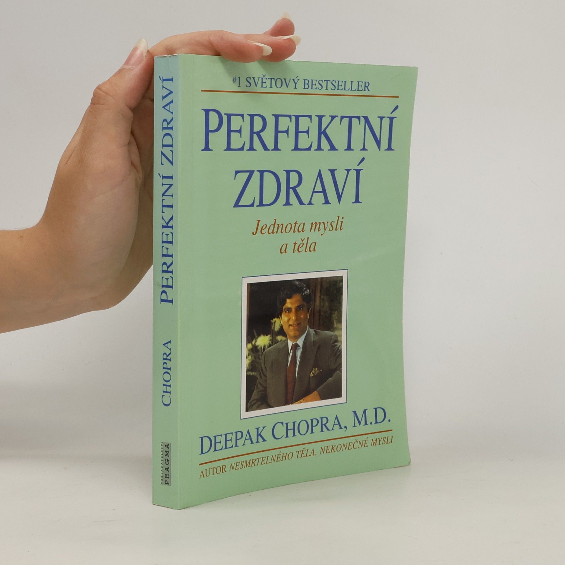 Deepak Chopra Perfektní zdraví : Jednota mysli a těla