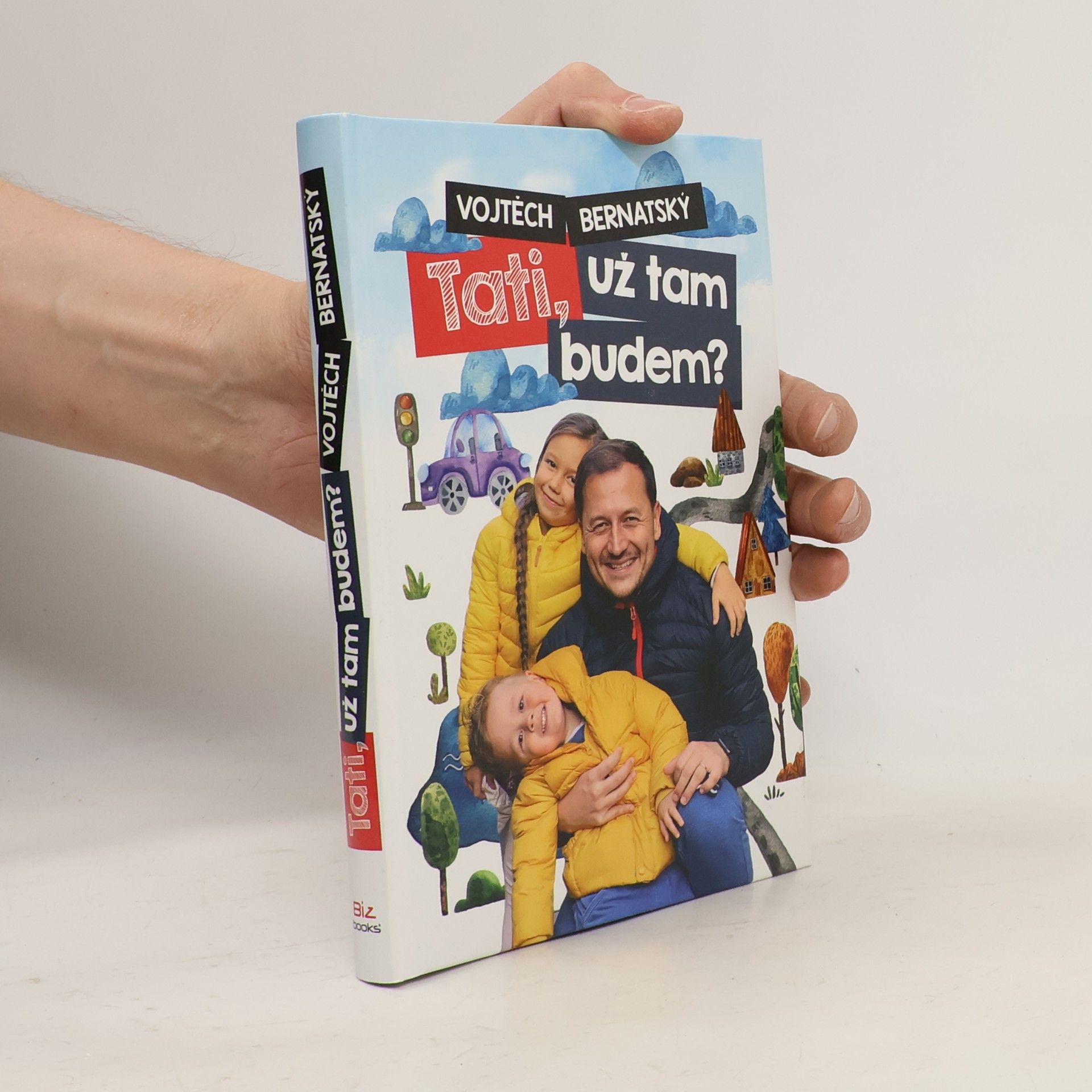 Vojtěch Bernatský Tati, už tam budem?