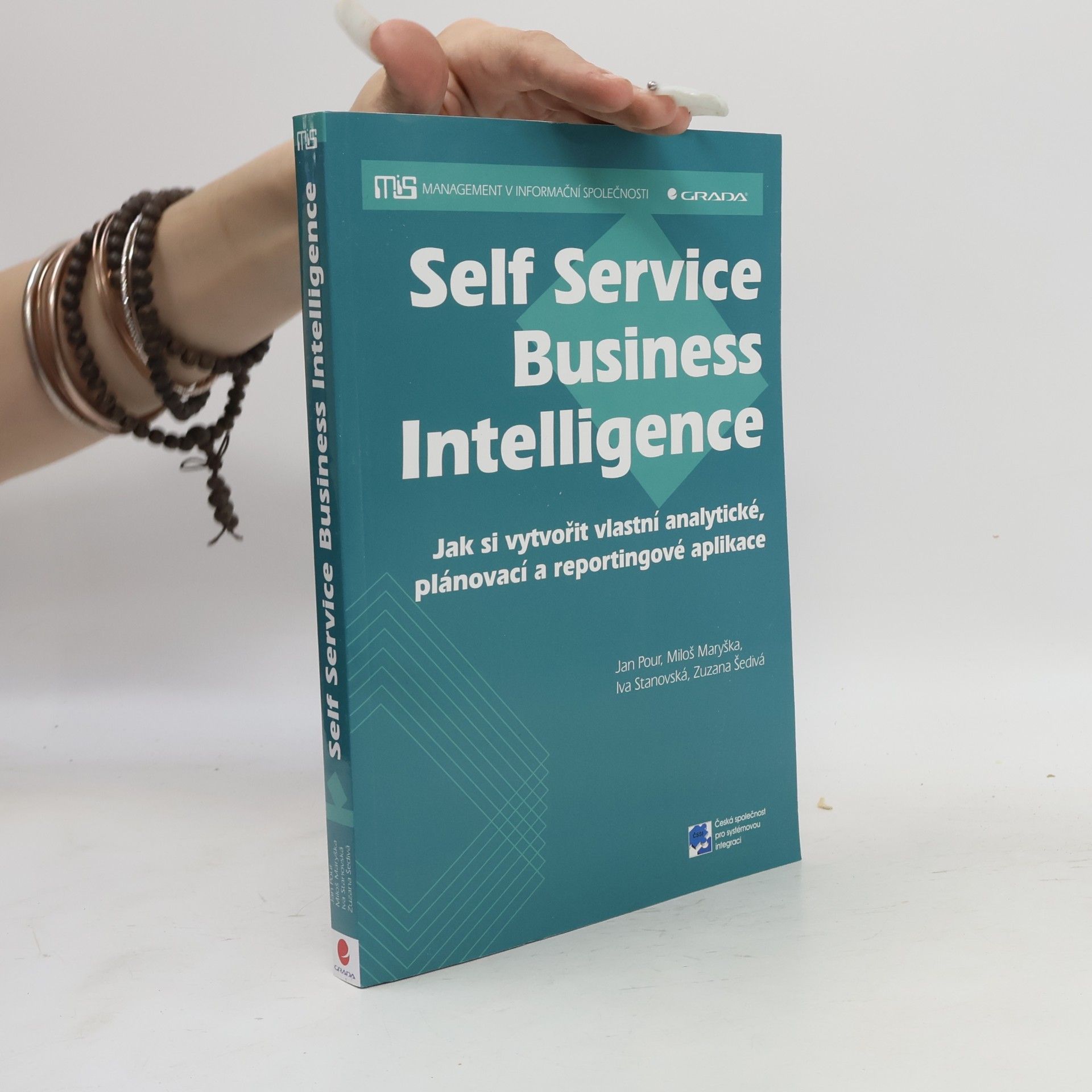 Zuzana Šedivá Self Service Business Intelligence. Jak si vytvořit vlastní analytické, plánovací a reportingové aplikace