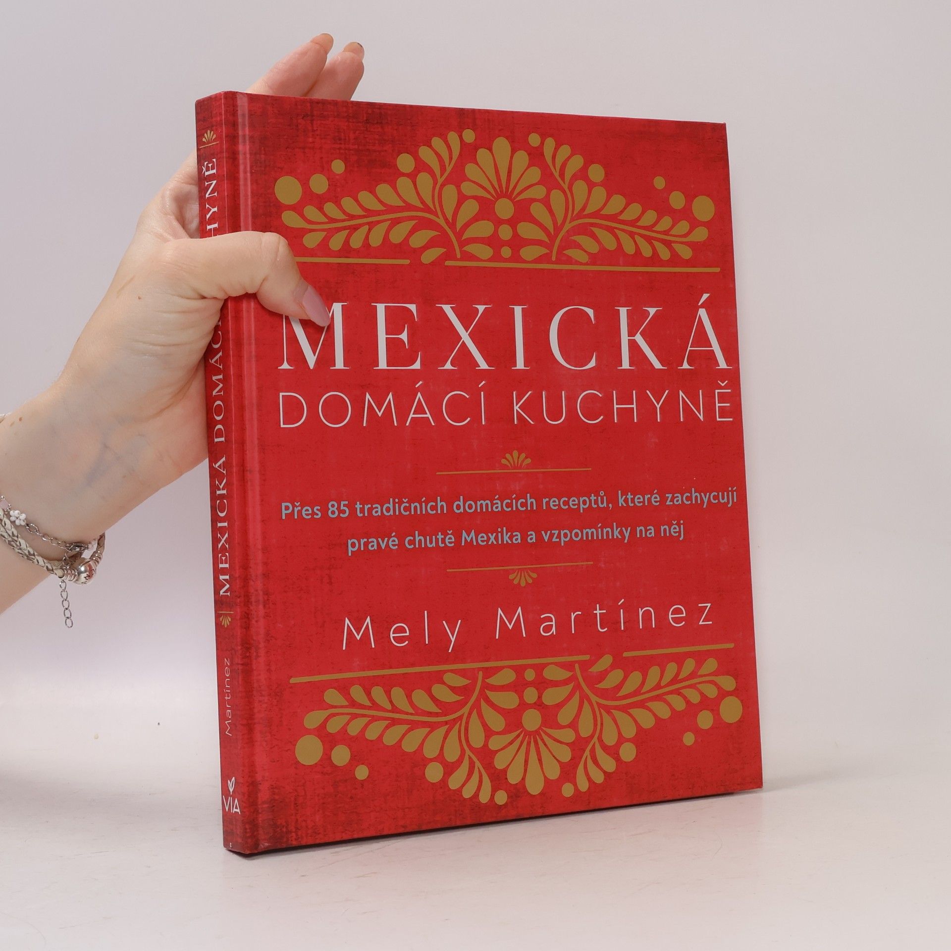 Mexická domácí kuchyně : přes 85 tradičních domácích receptů, které zachycují pravé chutě Mexika a vzpomínky na něj