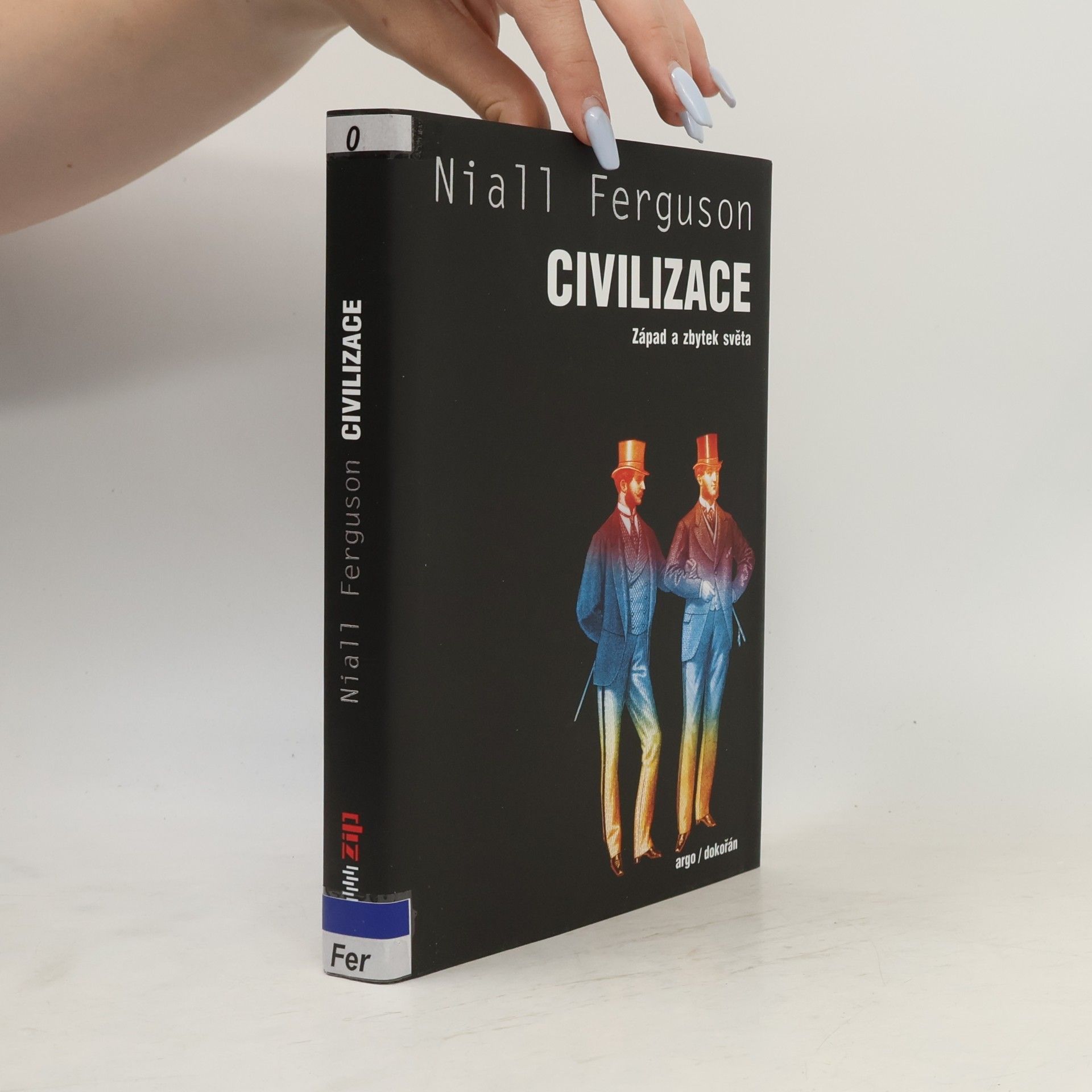 Niall Ferguson Civilizace: Západ a zbytek světa