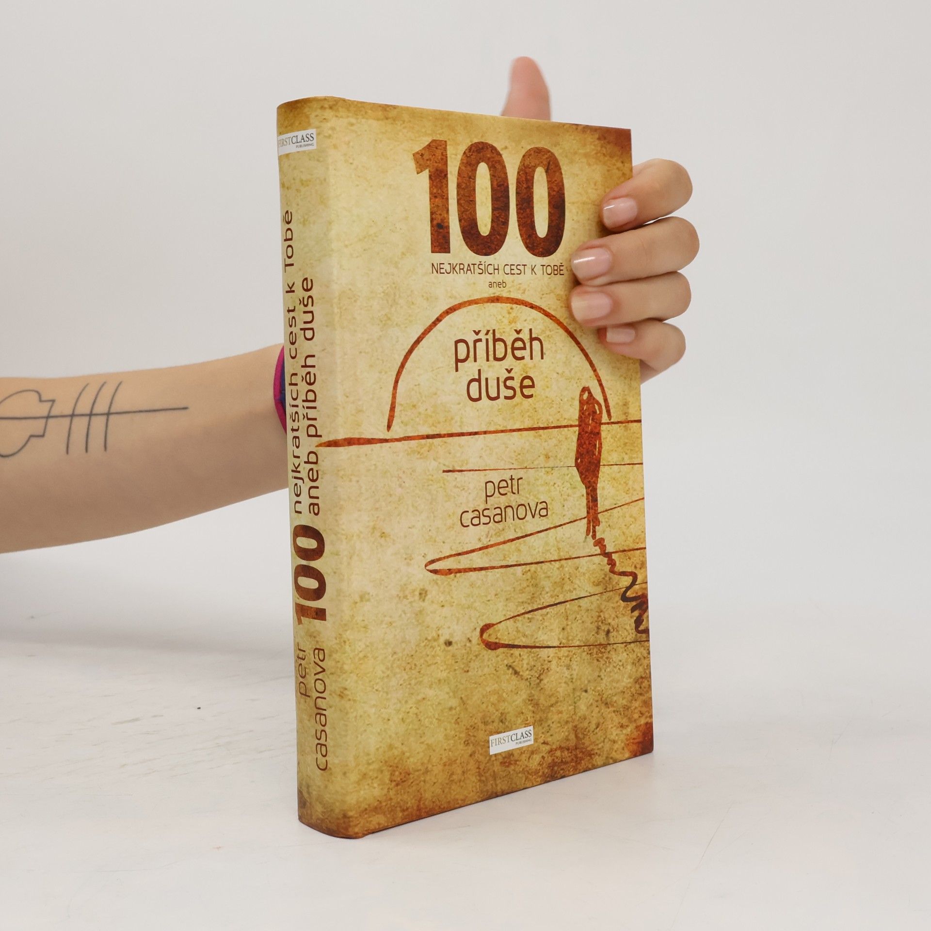 Petr Casanova 100 nejkratších cest k Tobě aneb příběh duše