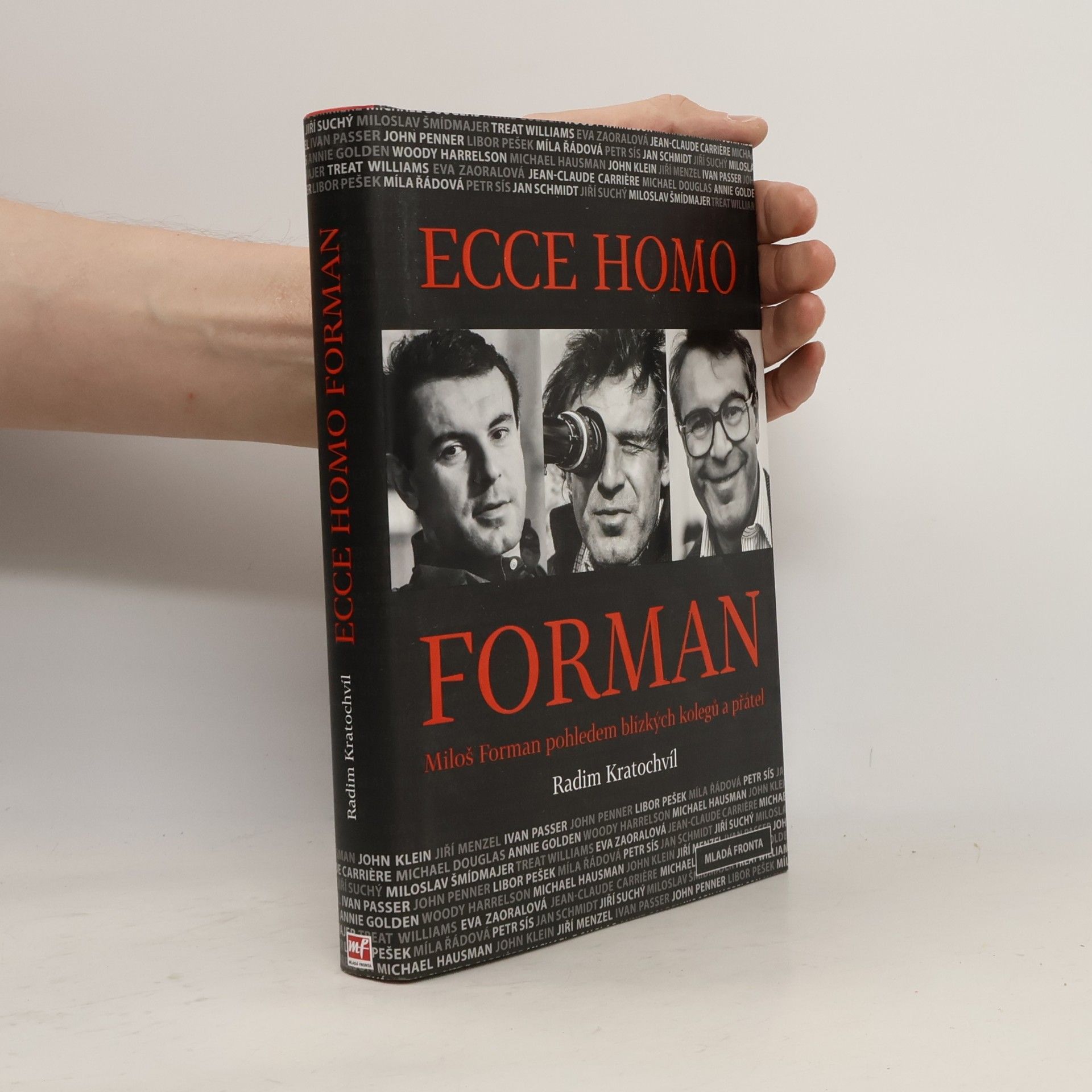 Radim Kratochvíl Ecce homo Forman: Miloš Forman pohledem blízkých kolegů a přátel