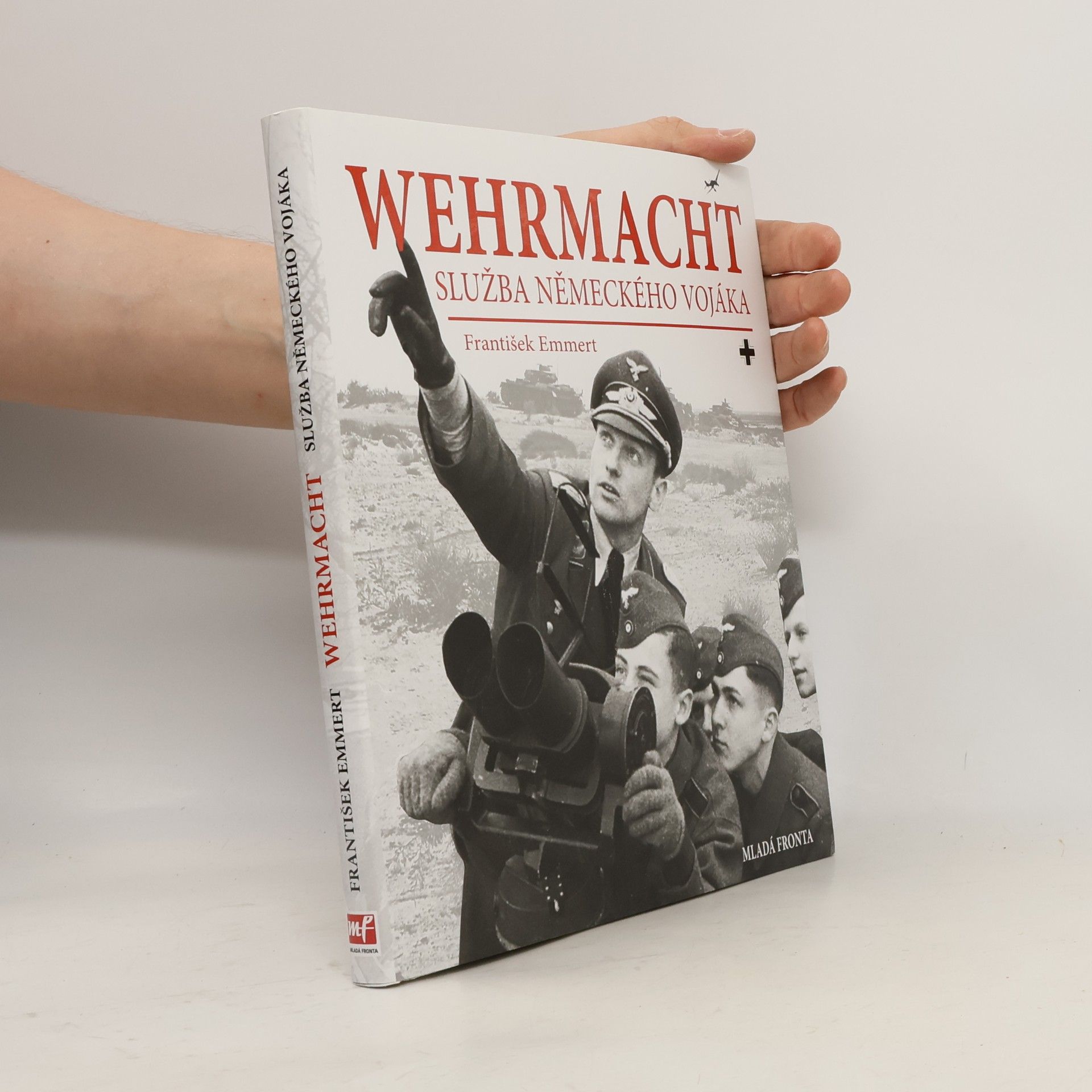 František Emmert Wehrmacht: služba německého vojáka
