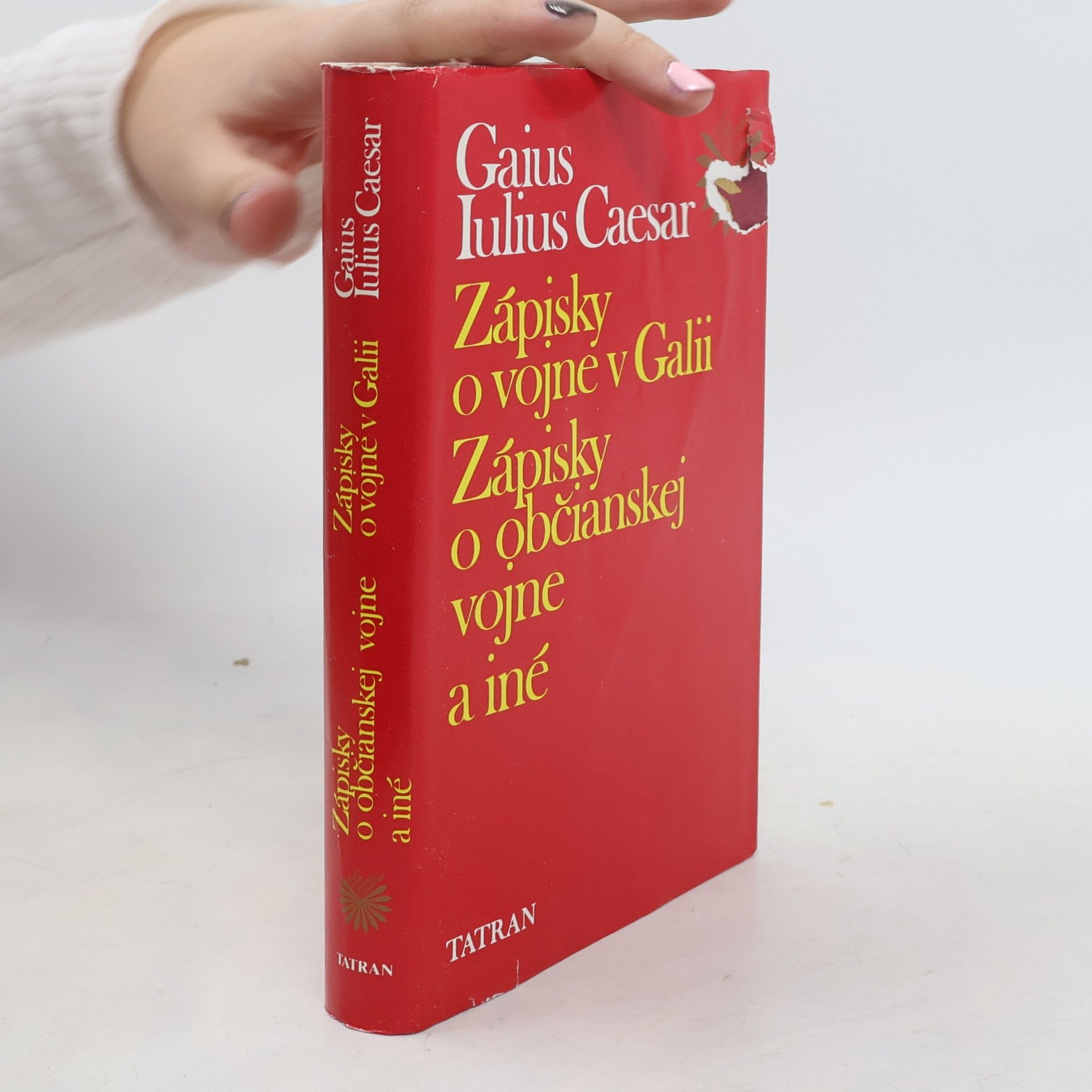 Gaius Iulius Caesar Zápisky o vojne v Galii. Zápisky o občianskej vojne a iné