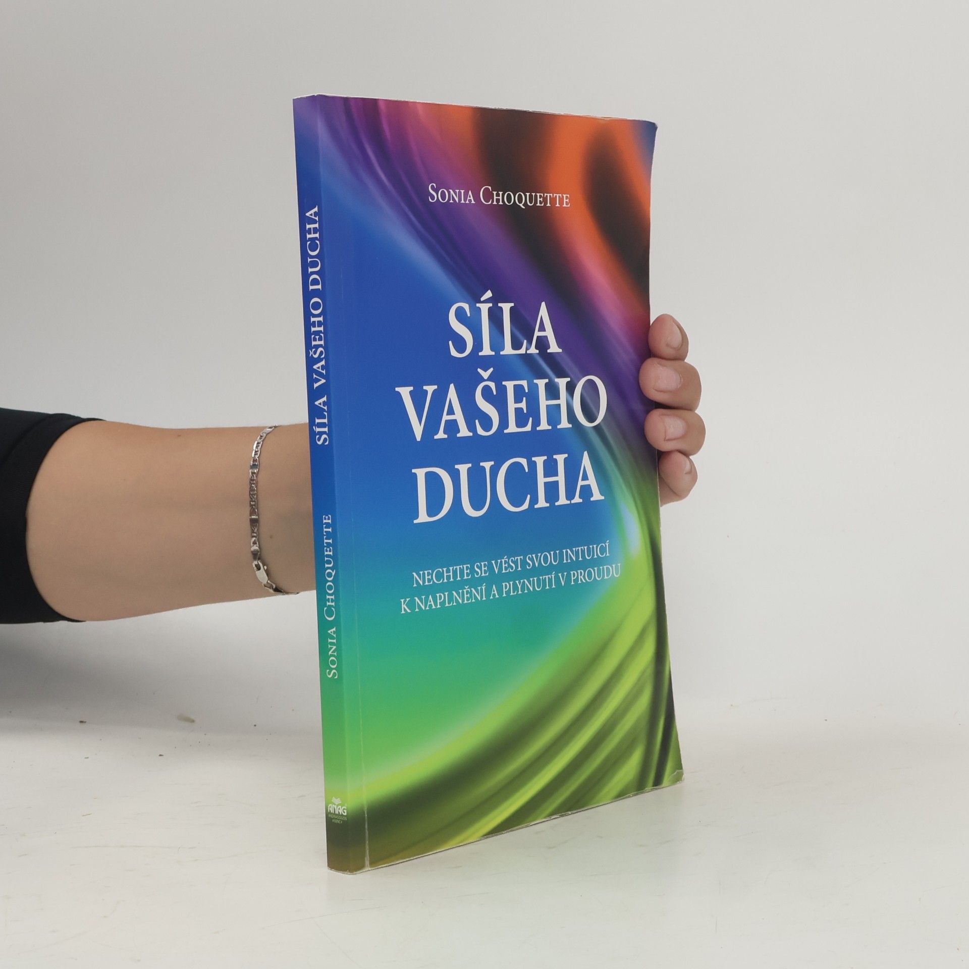Sonia Choquette Síla vašeho ducha