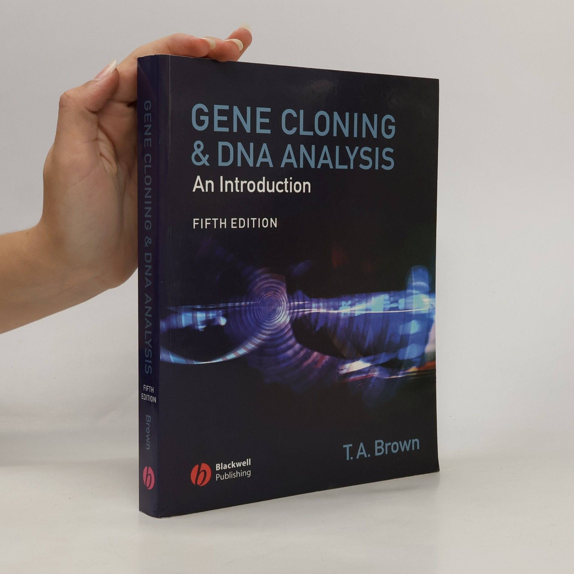 Terry A. Brown Gene Cloning and DNA Analysis