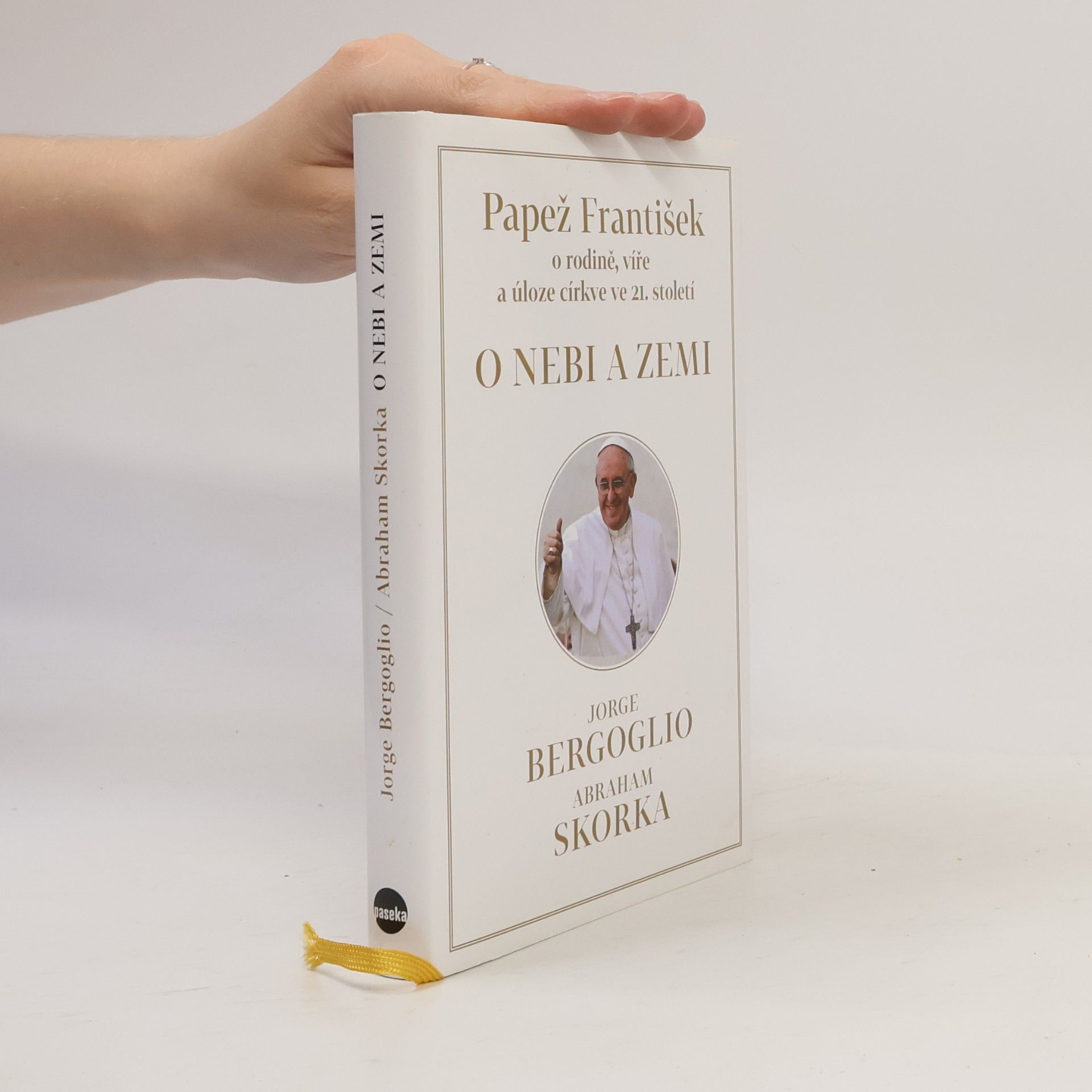 Abraham Skorka O nebi a zemi : [papež František o rodině, víře a úloze církve ve 21. století]