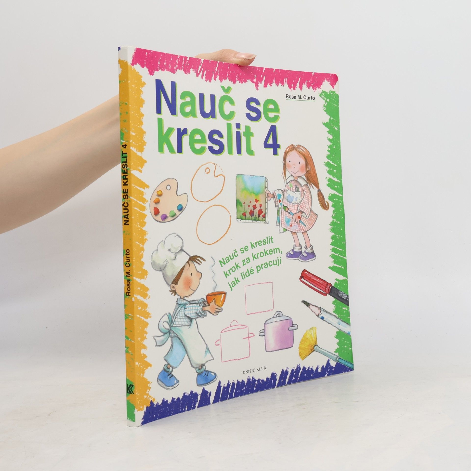 Kateřina Nevanová Nauč se kreslit krok za krokem jak lidé pracují. Nauč se kreslit 4.