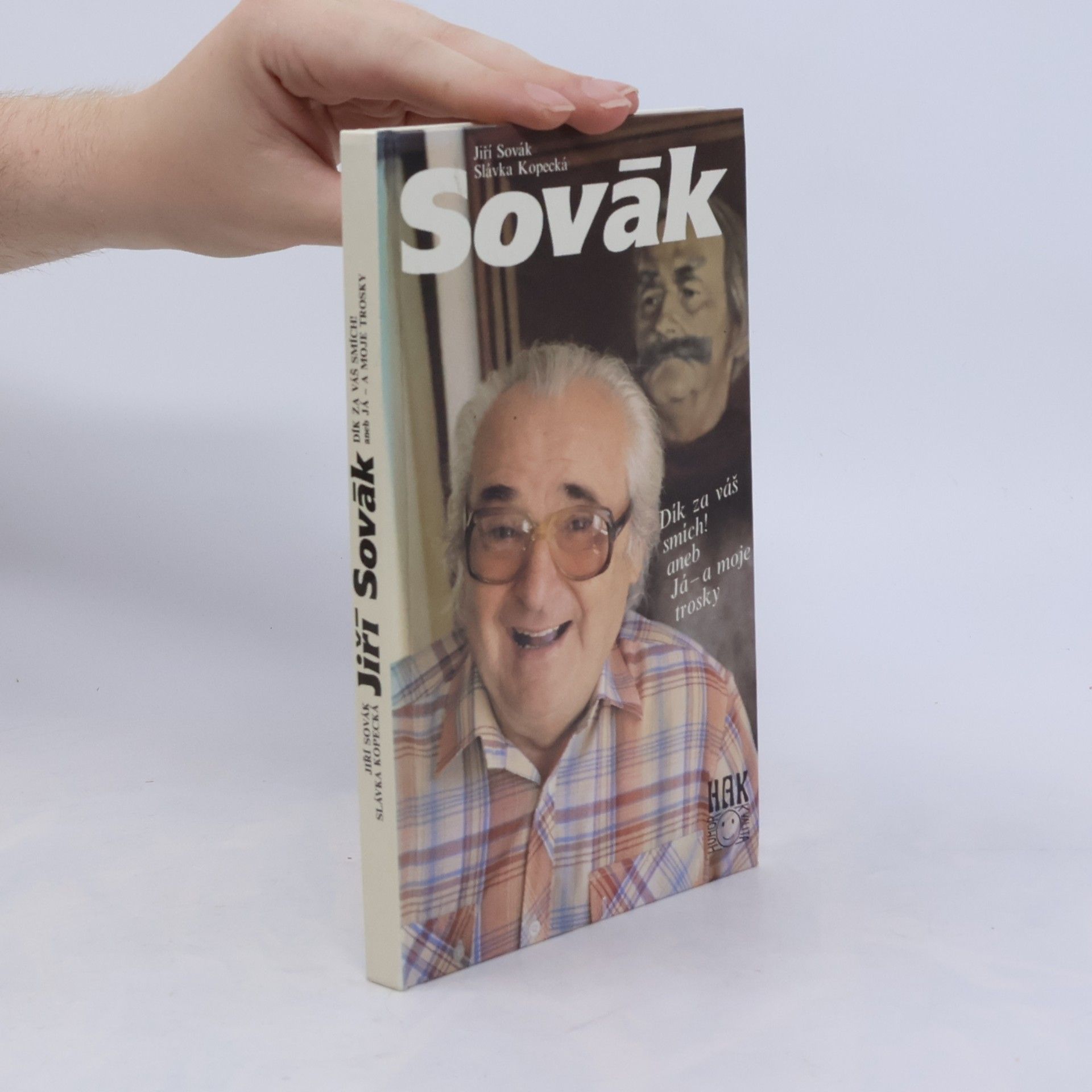 Slávka Kopecká Jiří Sovák. Dík za váš smích! aneb Já - a moje trosky