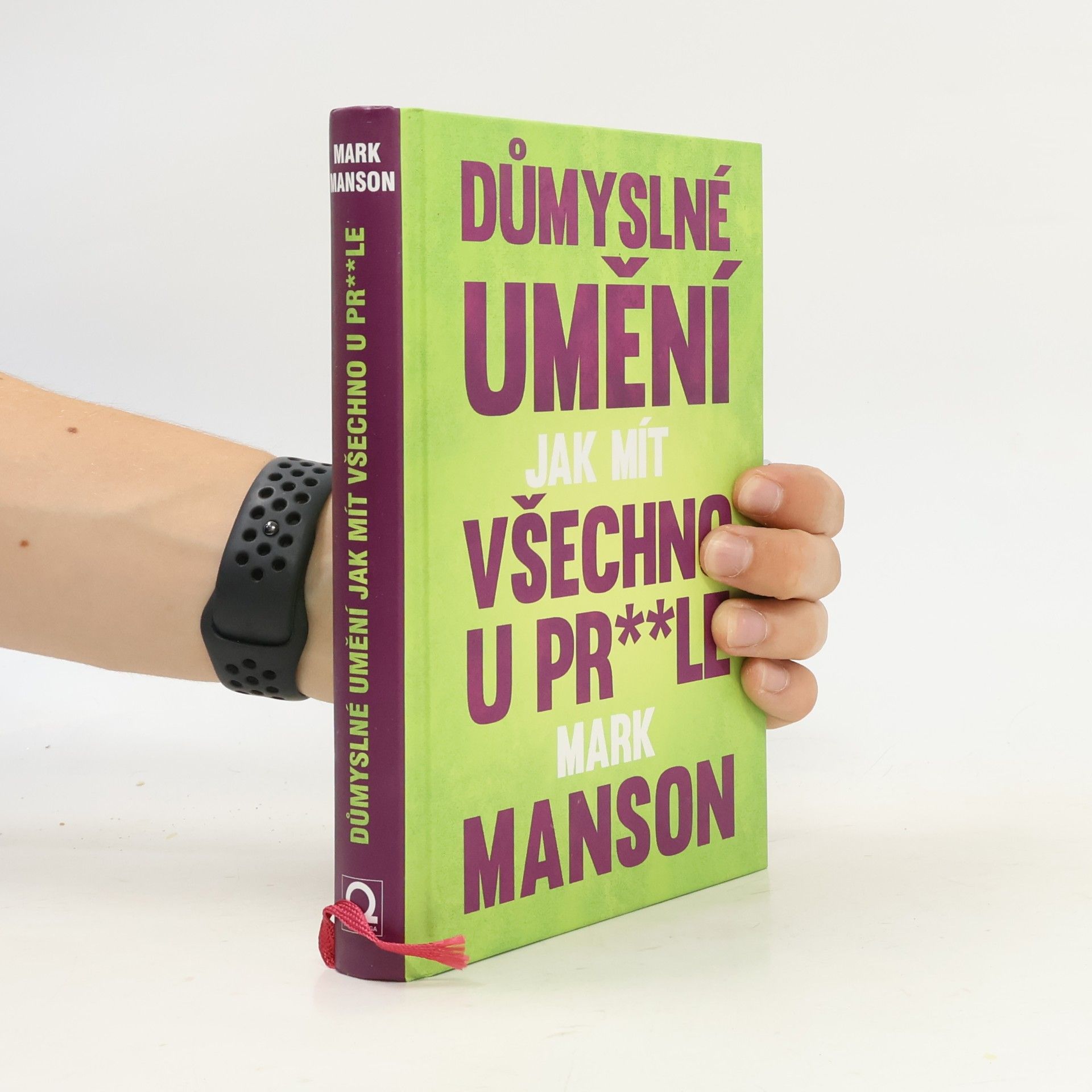 Mark Manson Důmyslné umění, jak mít všechno u pr**le