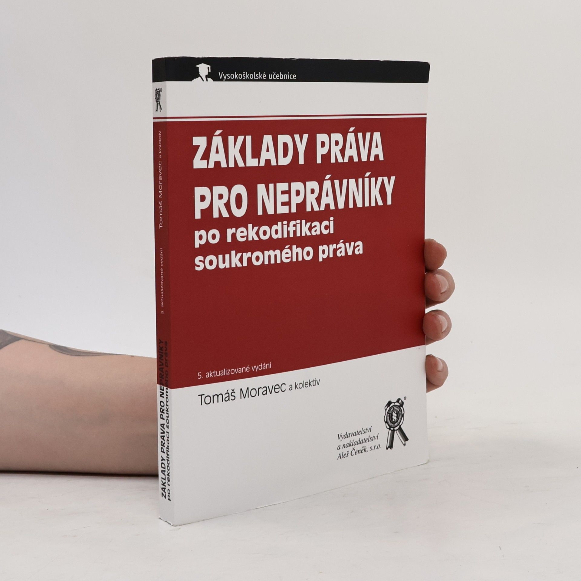 Tomáš Moravec Základy práva pro neprávníky: po rekodifikaci soukromého práva