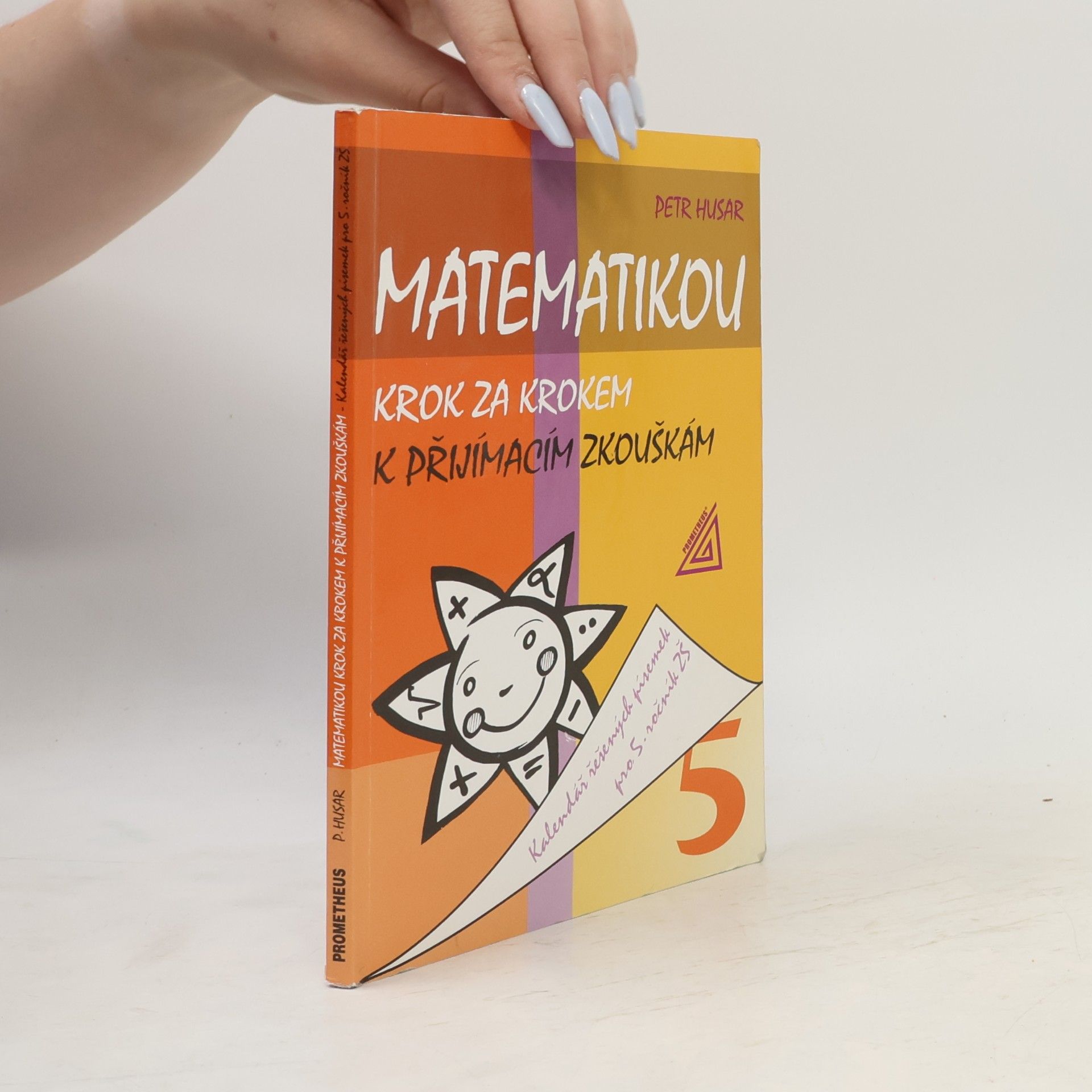 Petr Husar Matematikou krok za krokem k přijímacím zkouškám