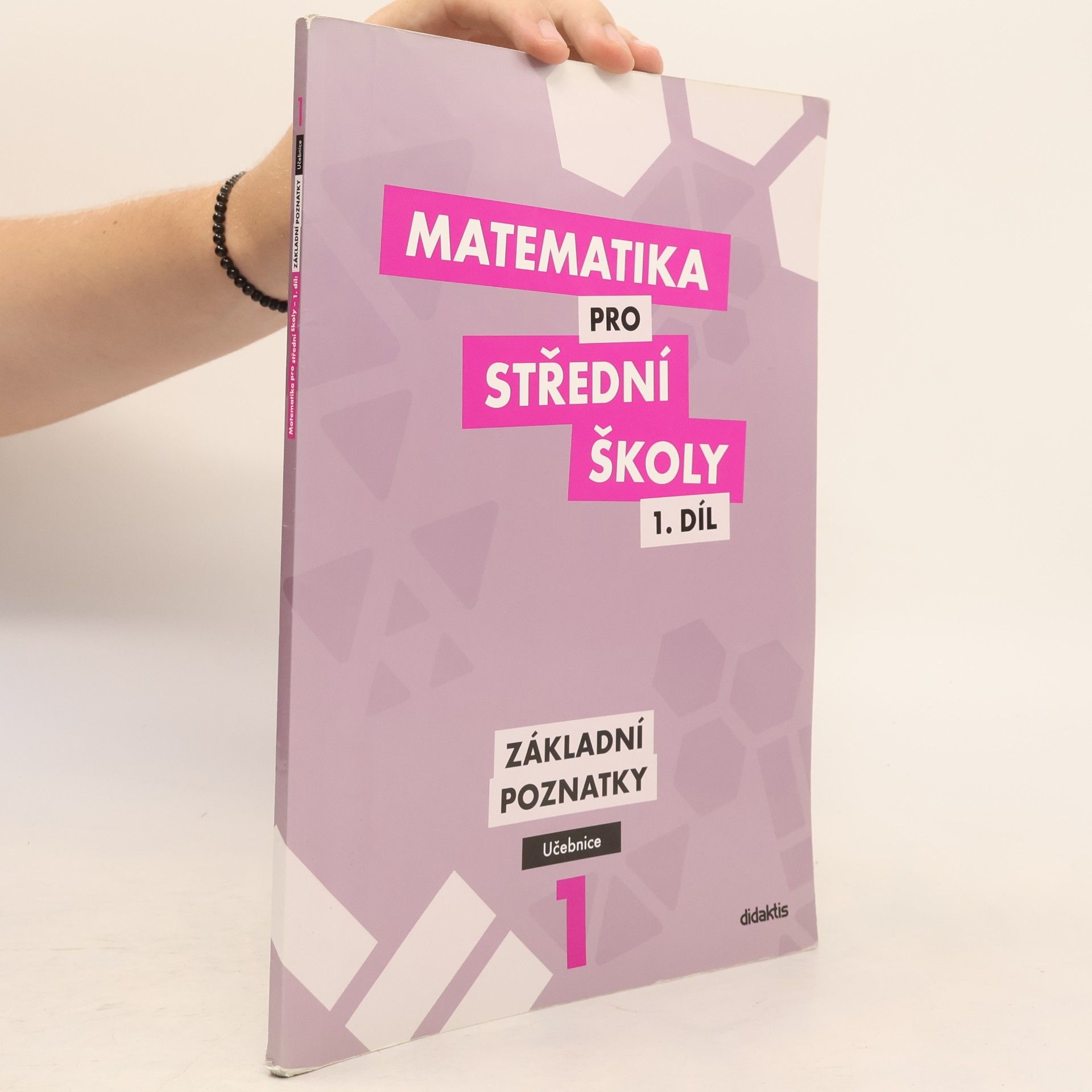 Blanka Škaroupková Matematika pro střední školy I. Základní poznatky. Učebnice