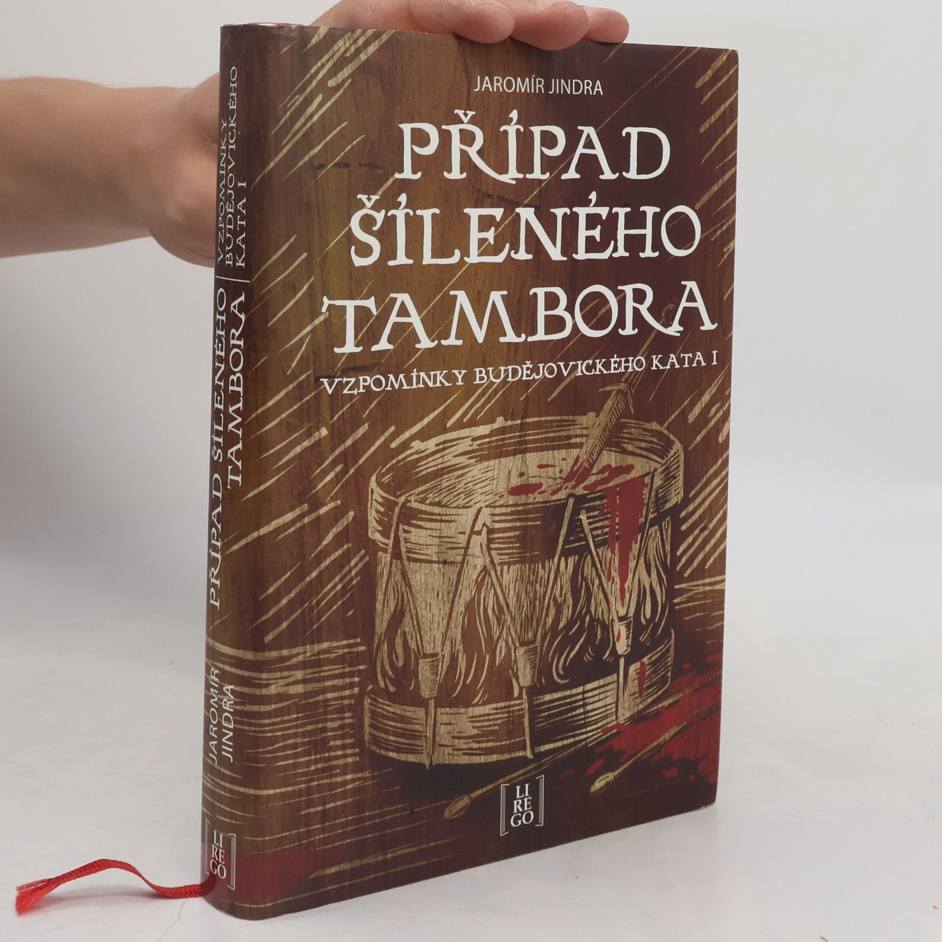 Jaromír Jindra Případ šíleného tambora. Vzpomínky budějovického kata. I
