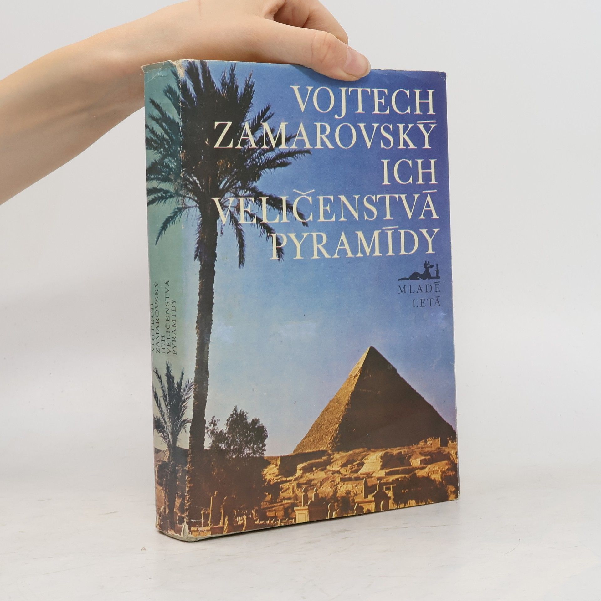 Vojtěch Zamarovský Ich veličenstvá pyramídy