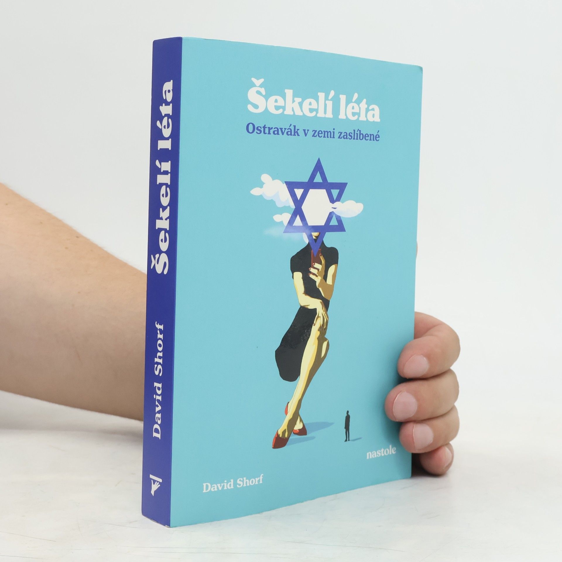 David Shorf Šekelí léta. Ostravák v zemi zaslíbené