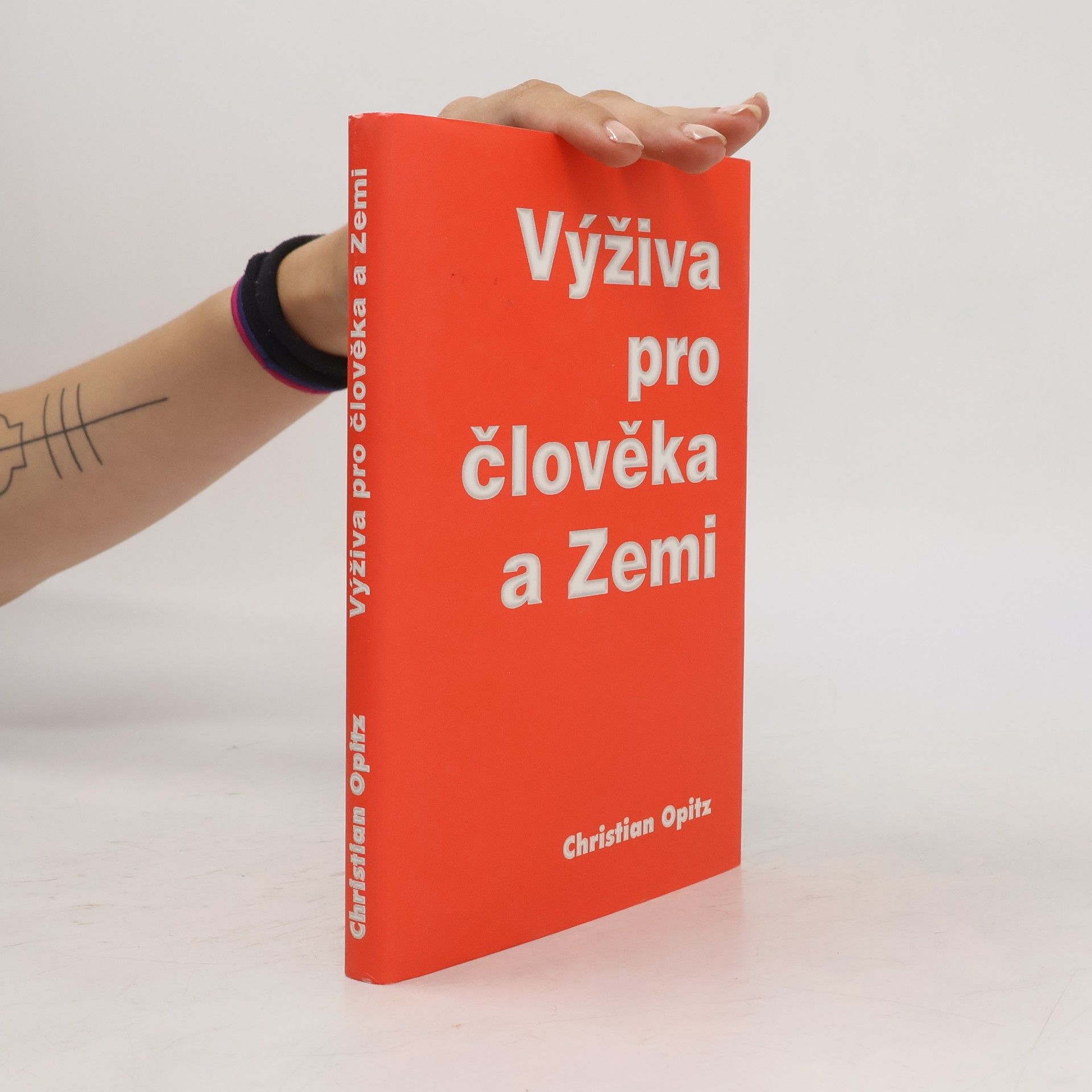 Christian Dittrich Opitz Výživa pro člověka a Zemi. Základy nové etiky jídla