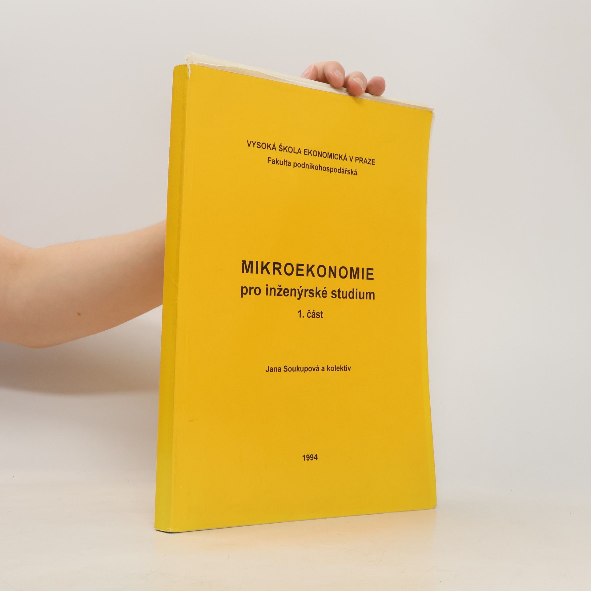 Jana Soukupová Mikroekonomie pro inženýrské studium. 1. část
