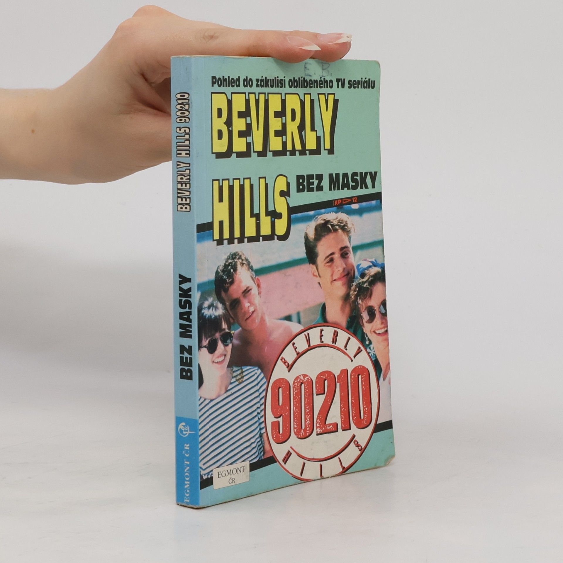 Beverly Hills bez masky : [pohled do zákulisí oblíbeného TV seriálu]