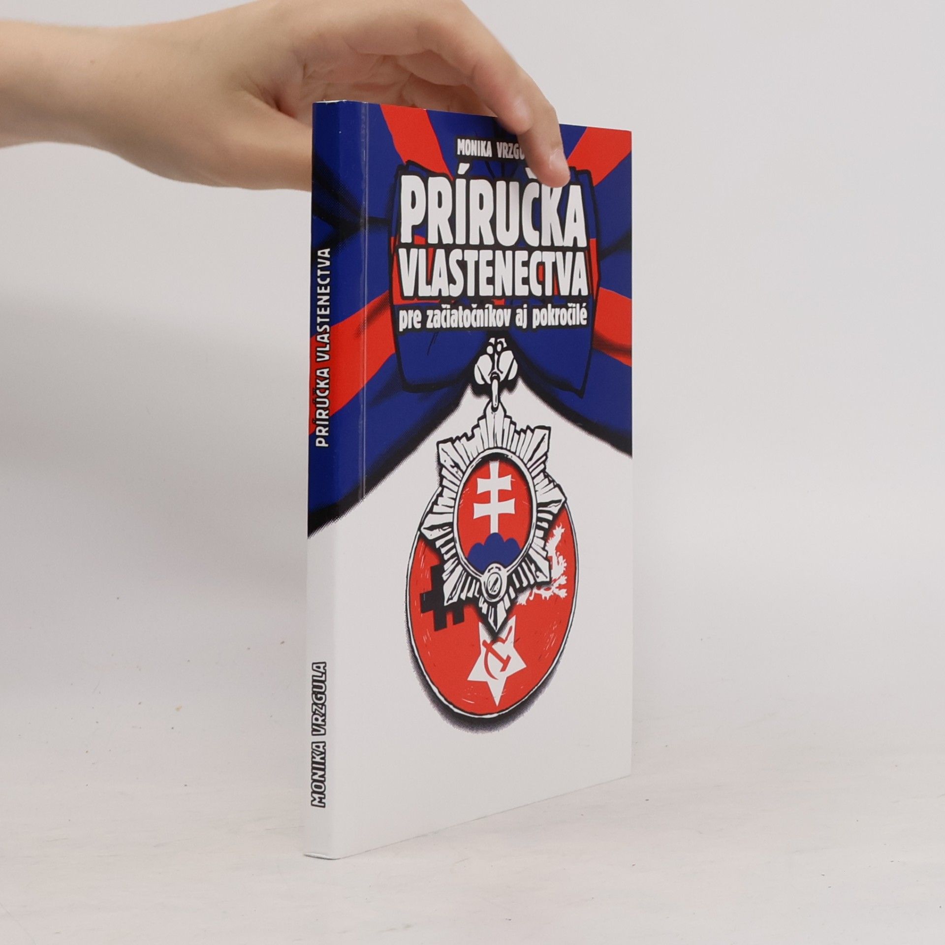 Monika Vrzgulová Príručka vlastenectva pre začiatočníkov a pokročilé